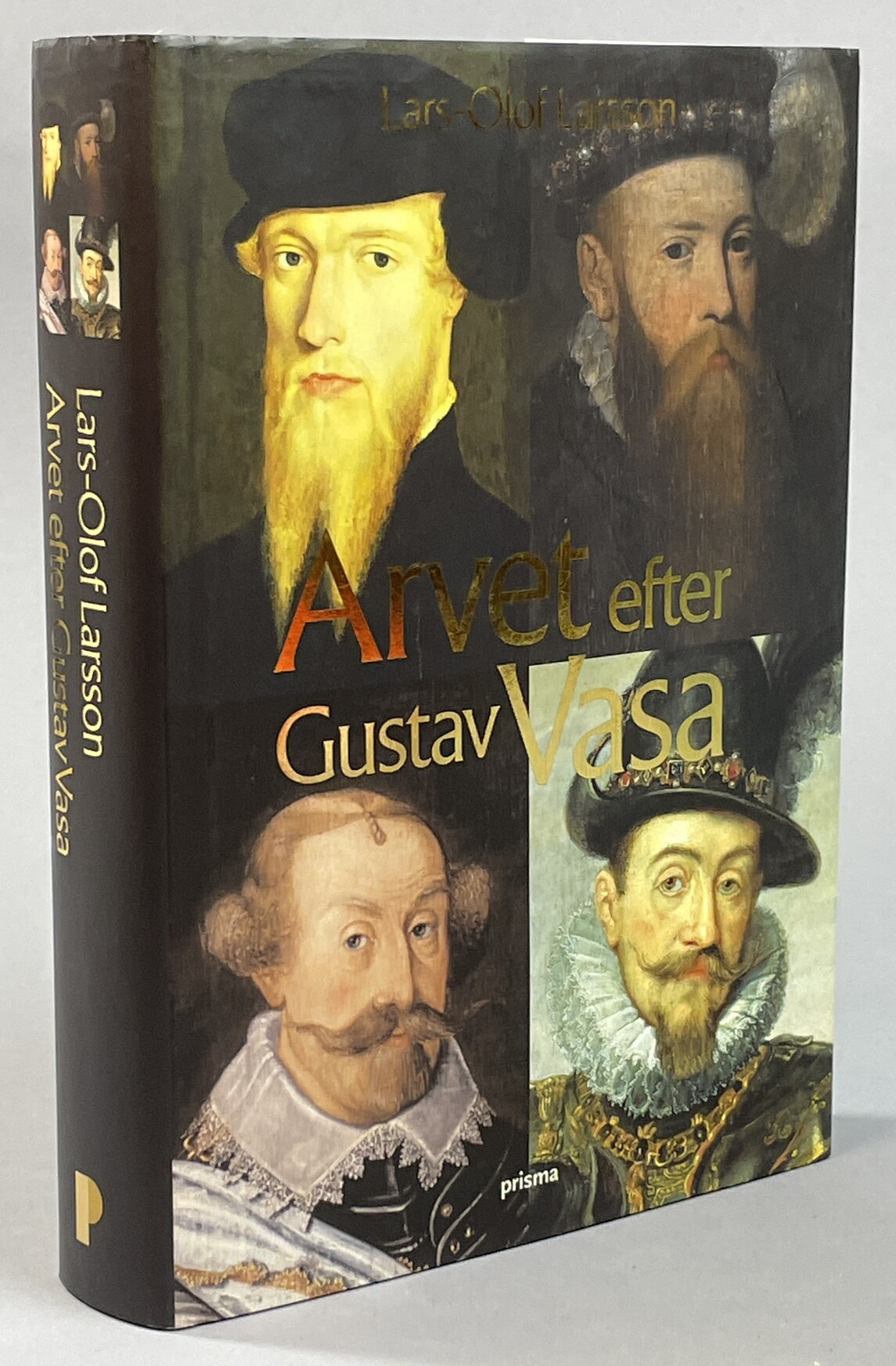 Arvet efter Gustav Vasa. Berättelsen om fyra kungar och ett rike. [Utg. av] Prisma.
