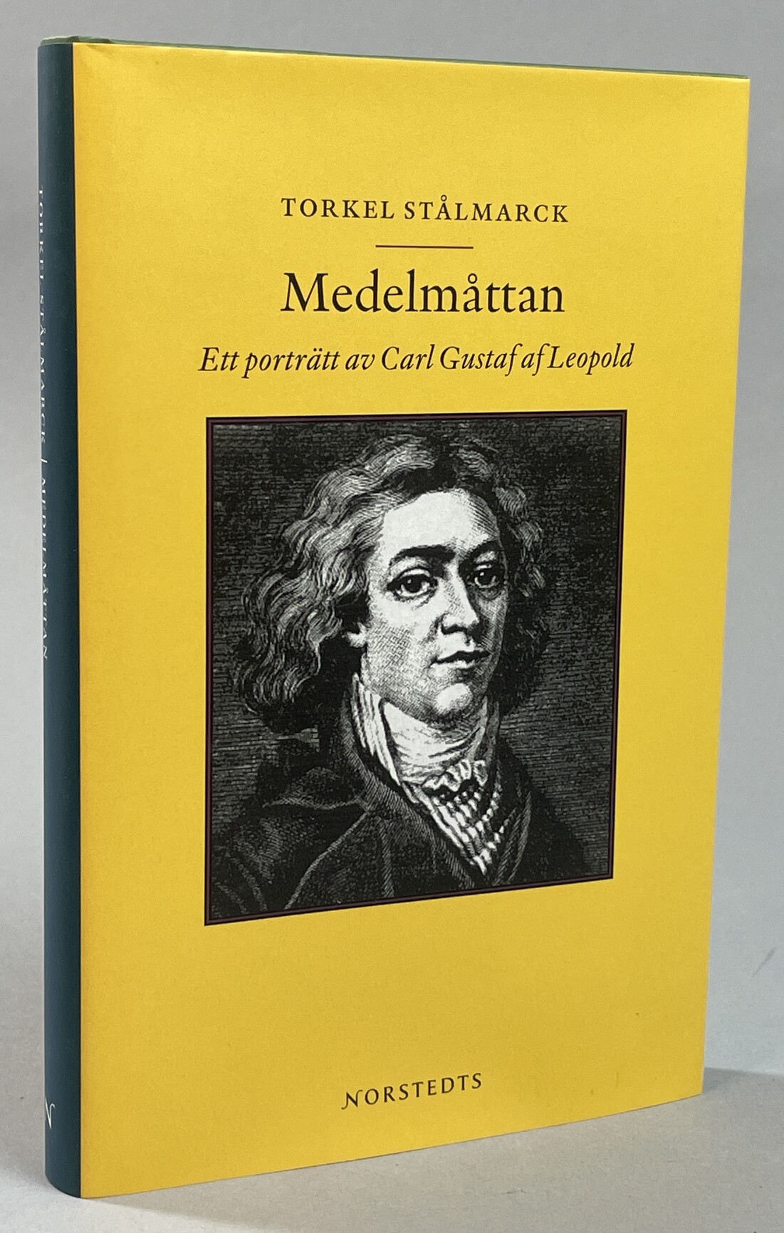 Medelmåttan. Ett porträtt av Carl Gustaf af Leopold. [Utg. av] Norstedts.