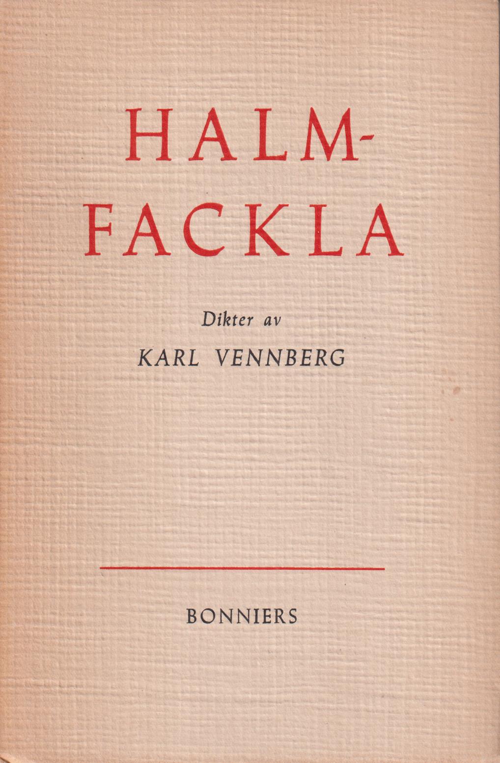 Halmfackla. [Dikter]. [Utg. av] Albert Bonniers förlag.