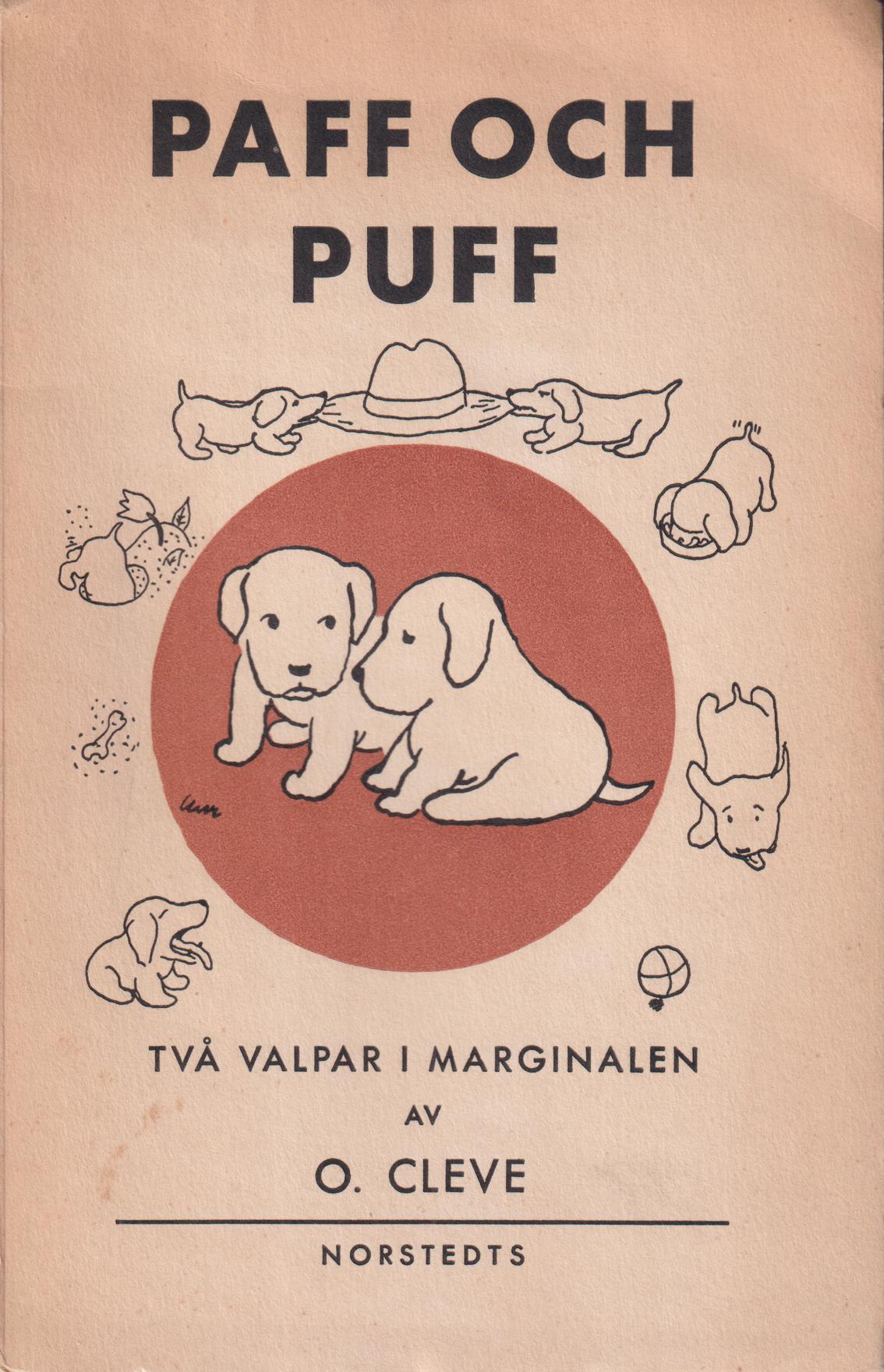 Paff och Puff. Två valpar i marginalen av O. Cleve. [Utg. av] P. A. Norstedt & Söners Förlag.