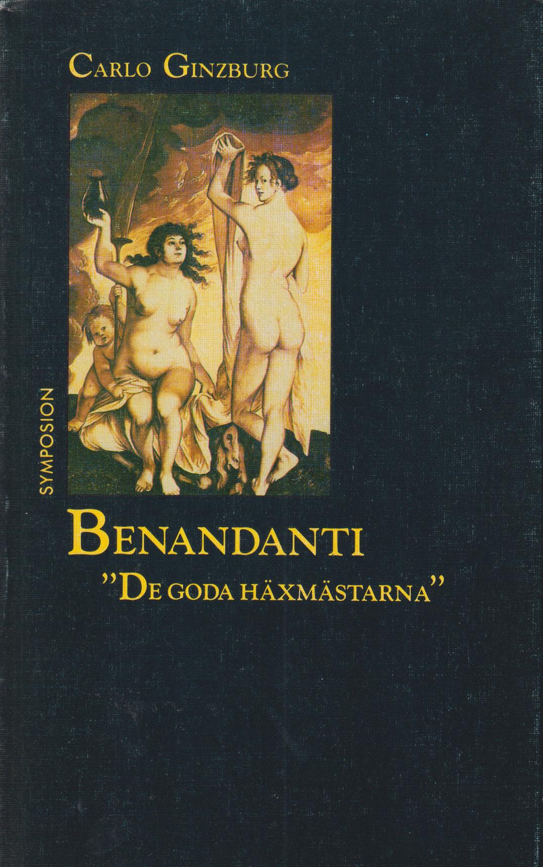 Benandanti. ‘De goda häxmästarna’. Översättning: Eva Östenberg. [Utg. av] Brutus Östlings bokförlag Symposium.