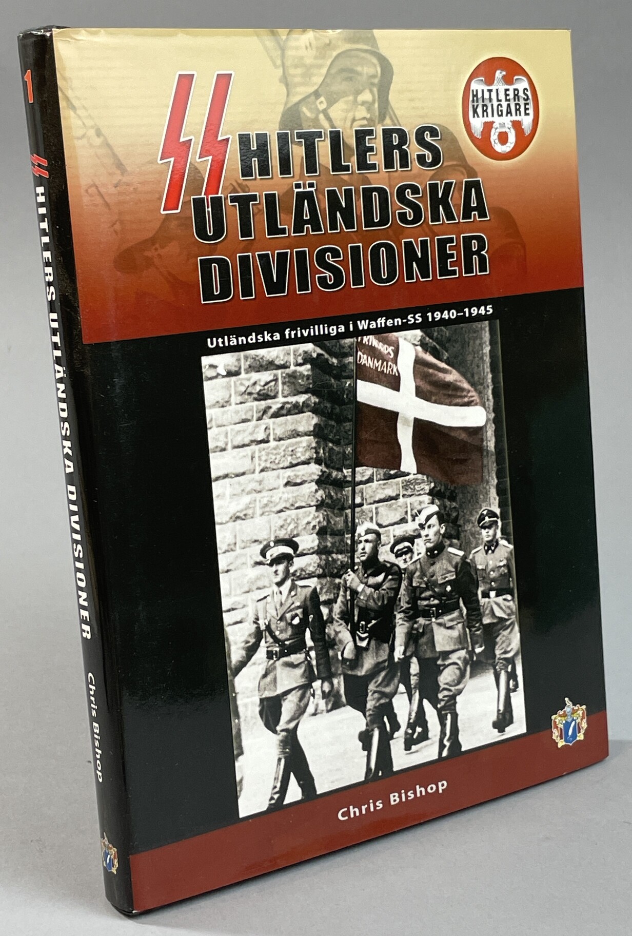 Hitlers utländska divisioner. Utländska frivilliga i Waffen-SS 1940-1945. [Utg. av] Svenskt Militärhistoriskt Bibliotek.