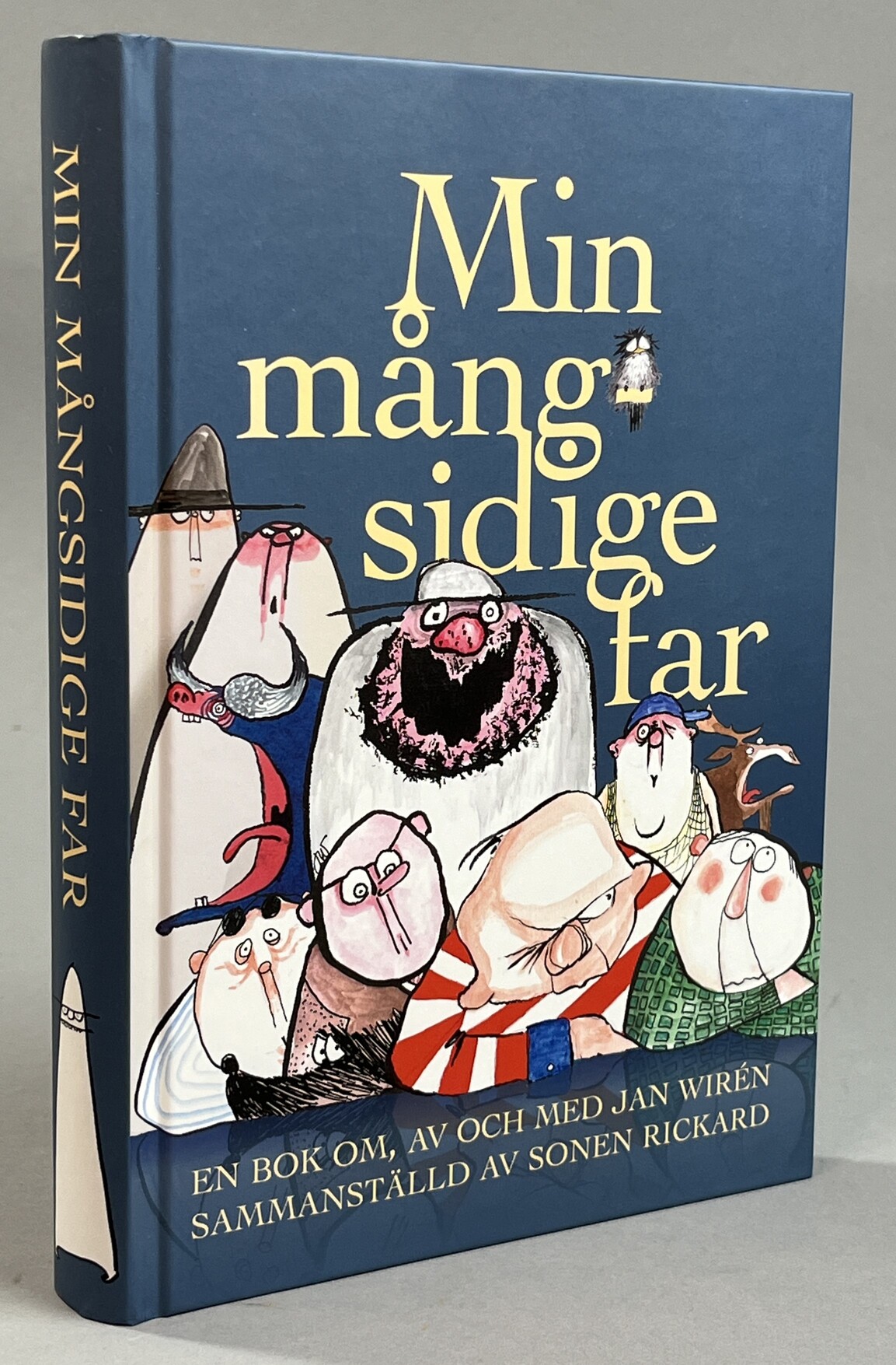 Min mångsidige far. En bok om, av och med Jan Wirén. Sammanställd av sonen Rickard.