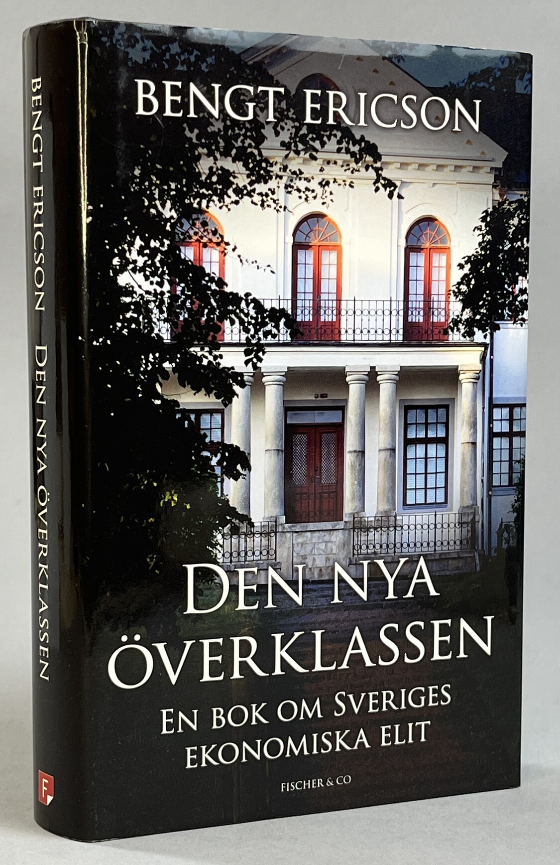 Den nya överklassen. En bok om Sveriges ekonomiska elit. [Utg. av] Fischer & Co.