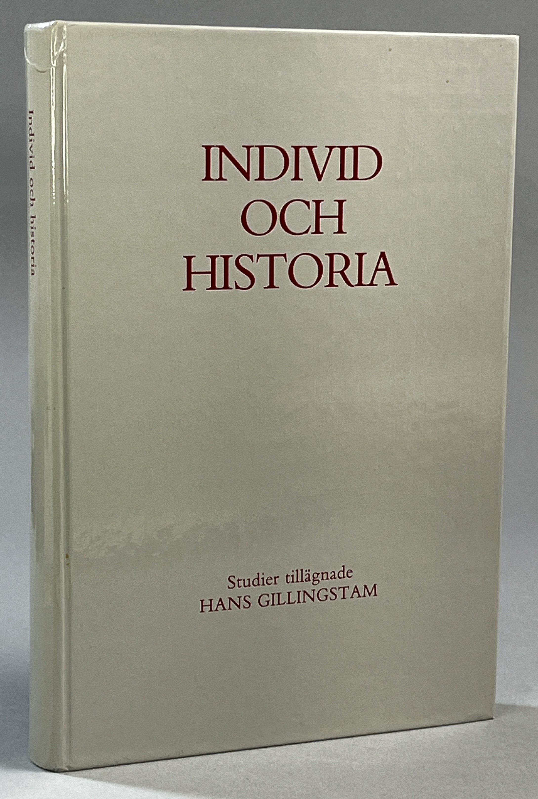 Individ och historia. Studier tillägnade Hans Gillingstam 22 februari 1990.