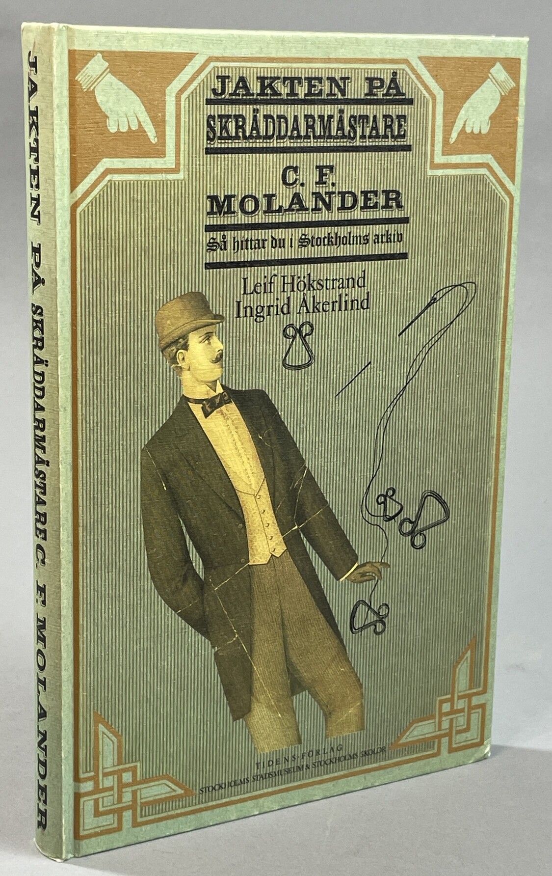 Jakten på skräddarmästare C.F. Molander. Så hittar du i Stockholms arkiv. [Utg. av] Tidens förlag.