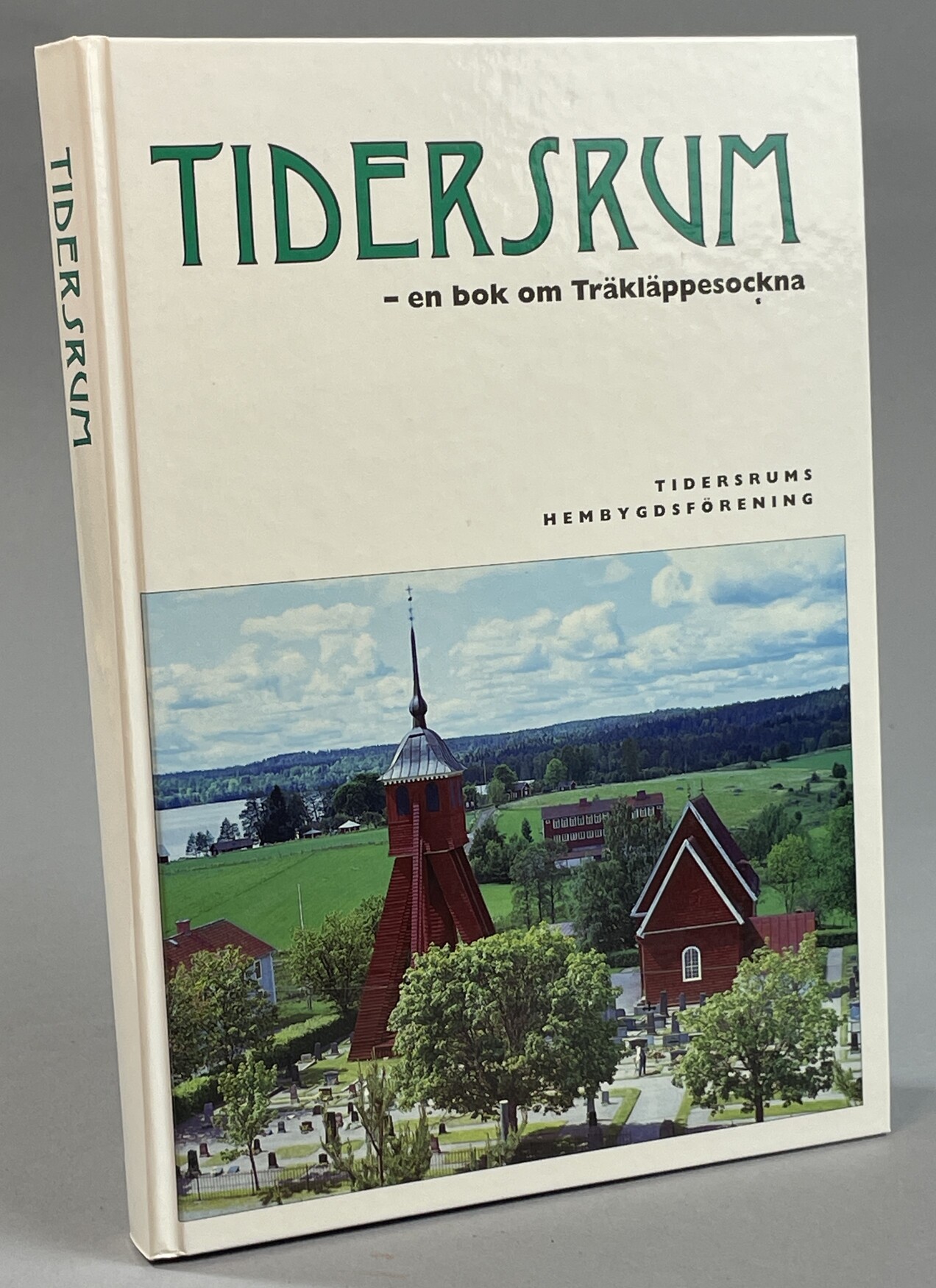 Tidersrum - en bok om Träkläppesockna. [Utg. av] Tidersrums hembygdsförening.