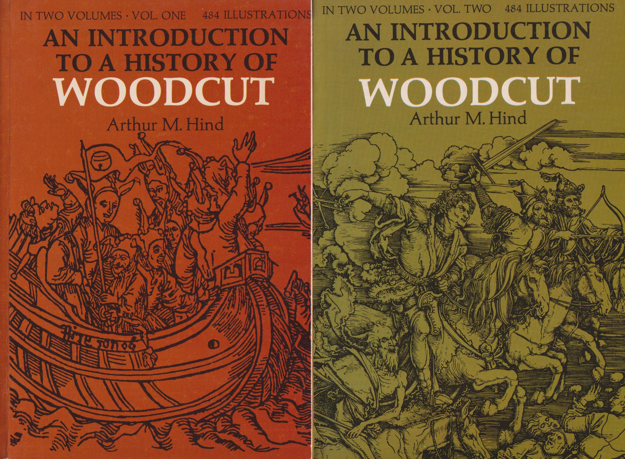 An Introduction to a History of Woodcut. With a detailed survey of work done in the fifteenth century. With frontispiece and 483 illustrations in the text. In two volumes. Vol. I-II.