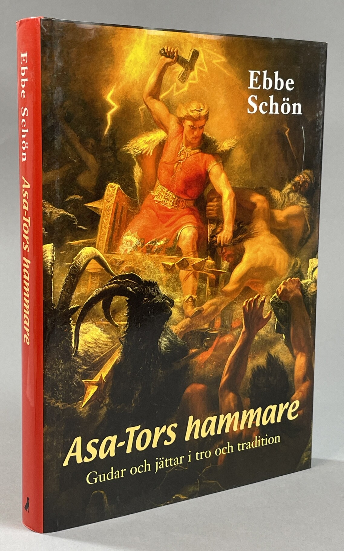 Asa-Tors hammare. Gudar och jättar i tro och tradition. [Utg. av] Hjalmarson & Högberg.