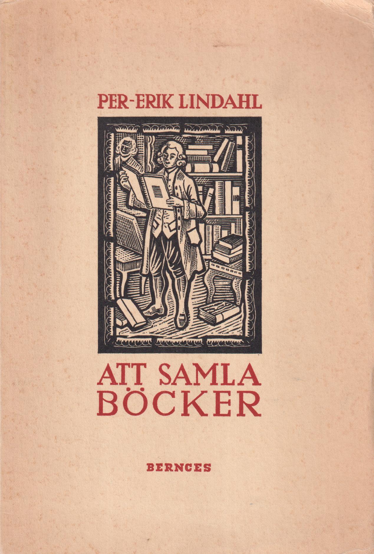 Att samla böcker. Samlarteknik och några samlarområden. [Utg. av] Bernces Förlag.