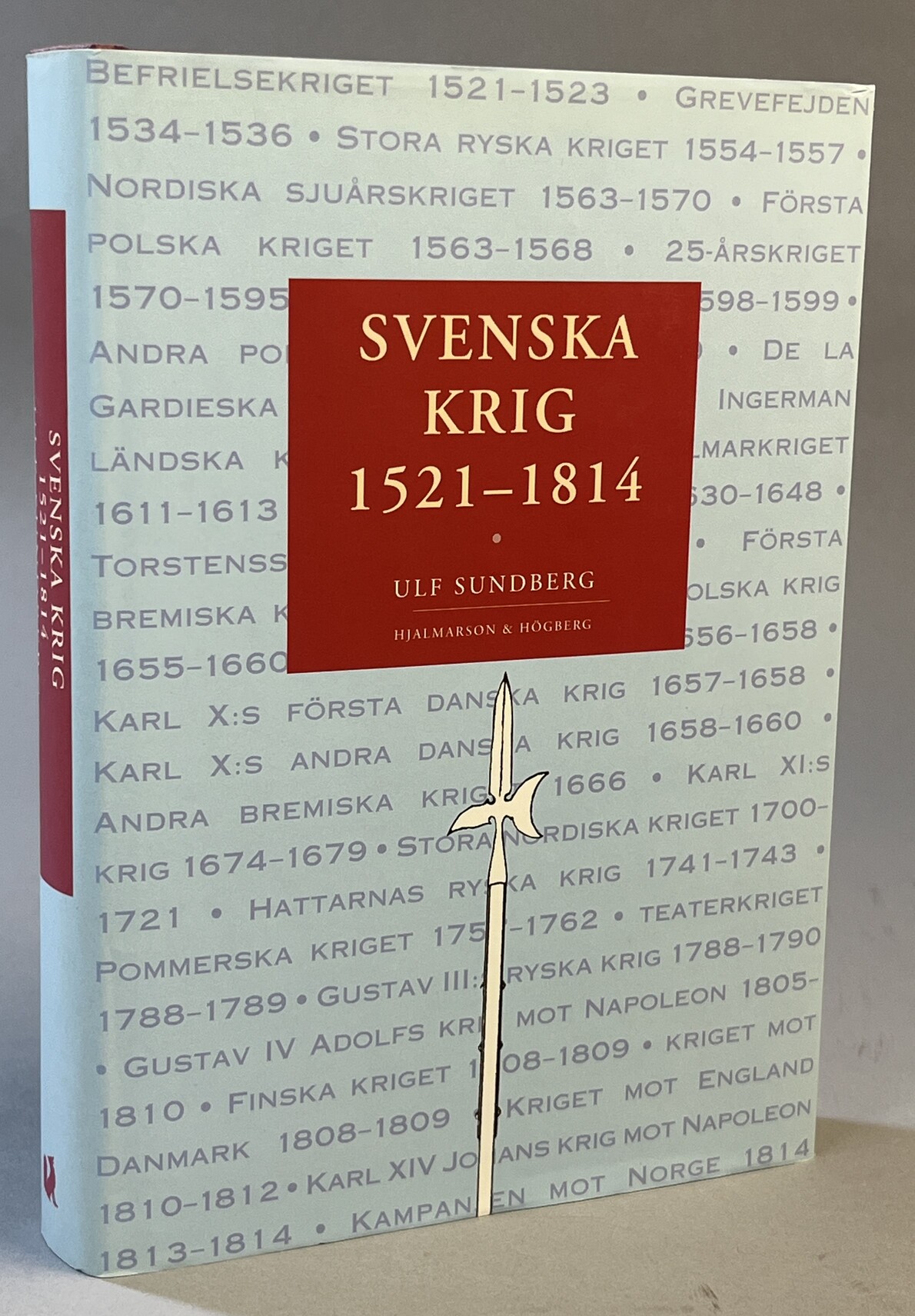 Svenska krig 1521-1814. [Utg. av] Hjalmarson & Högberg bokförlag.