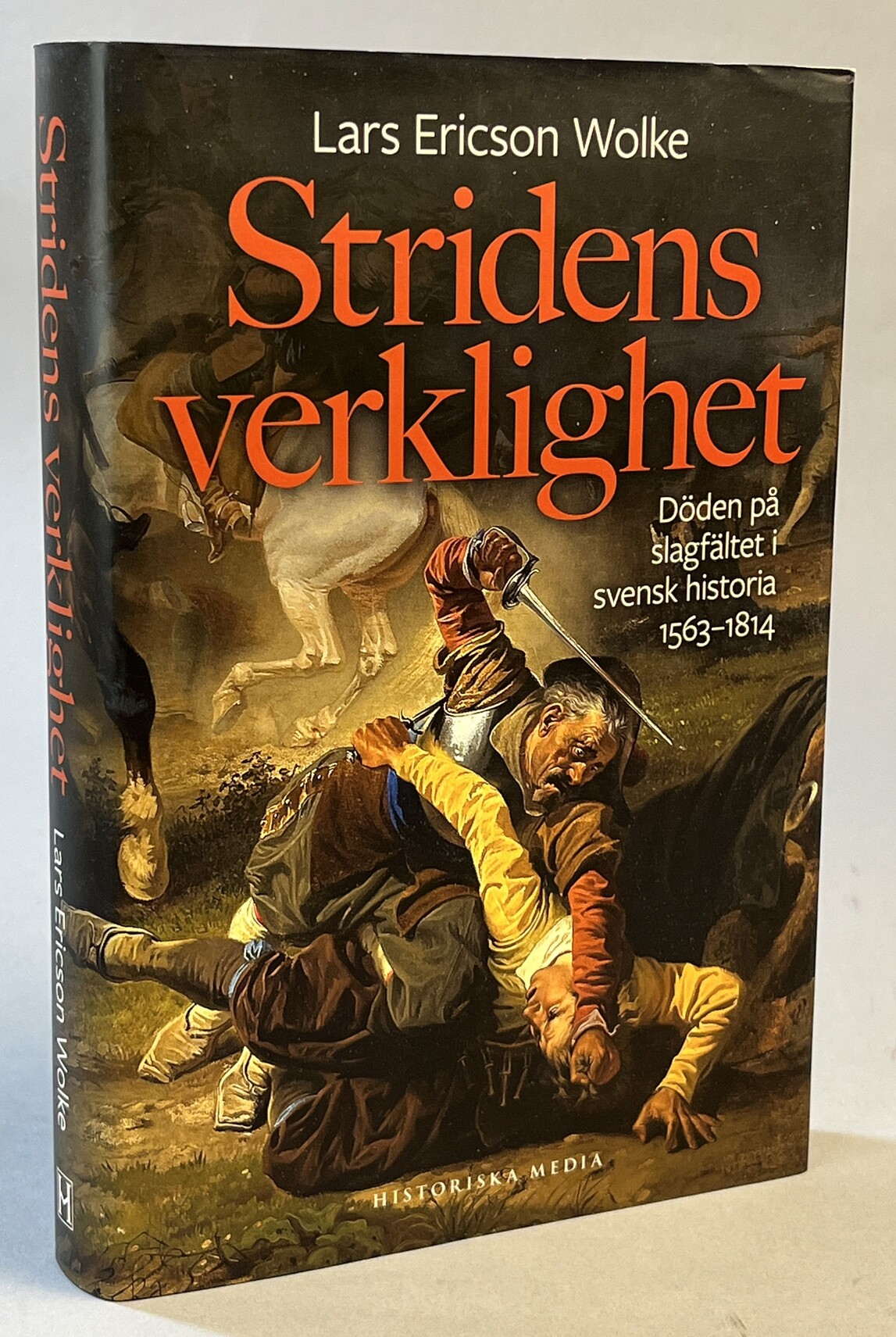Stridens verklighet. Döden på slagfältet i svensk historia 1563-1814. [Utg. av] Historiska Media.