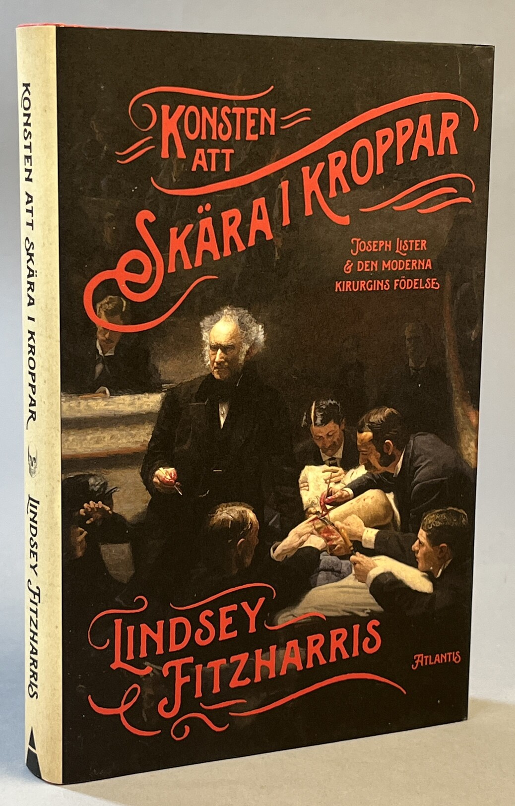 Konsten att skära i kroppar. Joseph Lister & den moderna kirurgins födelse. I översättning av Martin Kaunitz. [Utg. av] Atlantis.