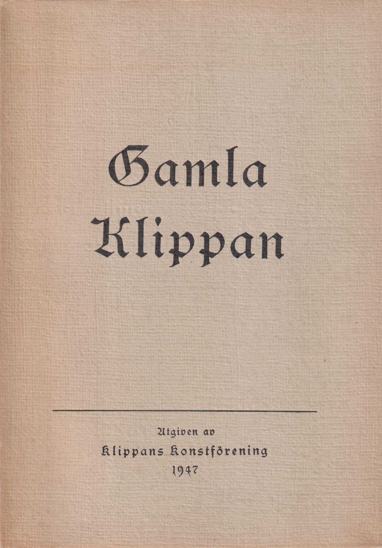 Gamla Klippan. Utgiven av Klippans konstförening, 1947.