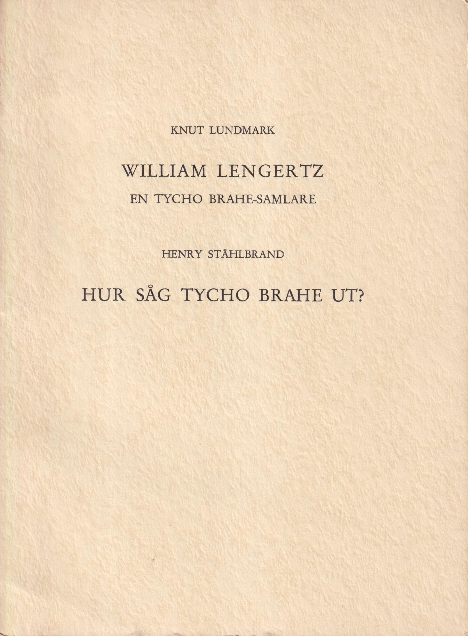 William Lengertz. En Tycho Brahe-samlare + Hur såg Tycho Brahe ut? Tycho Brahe-porträtt i Malmö.