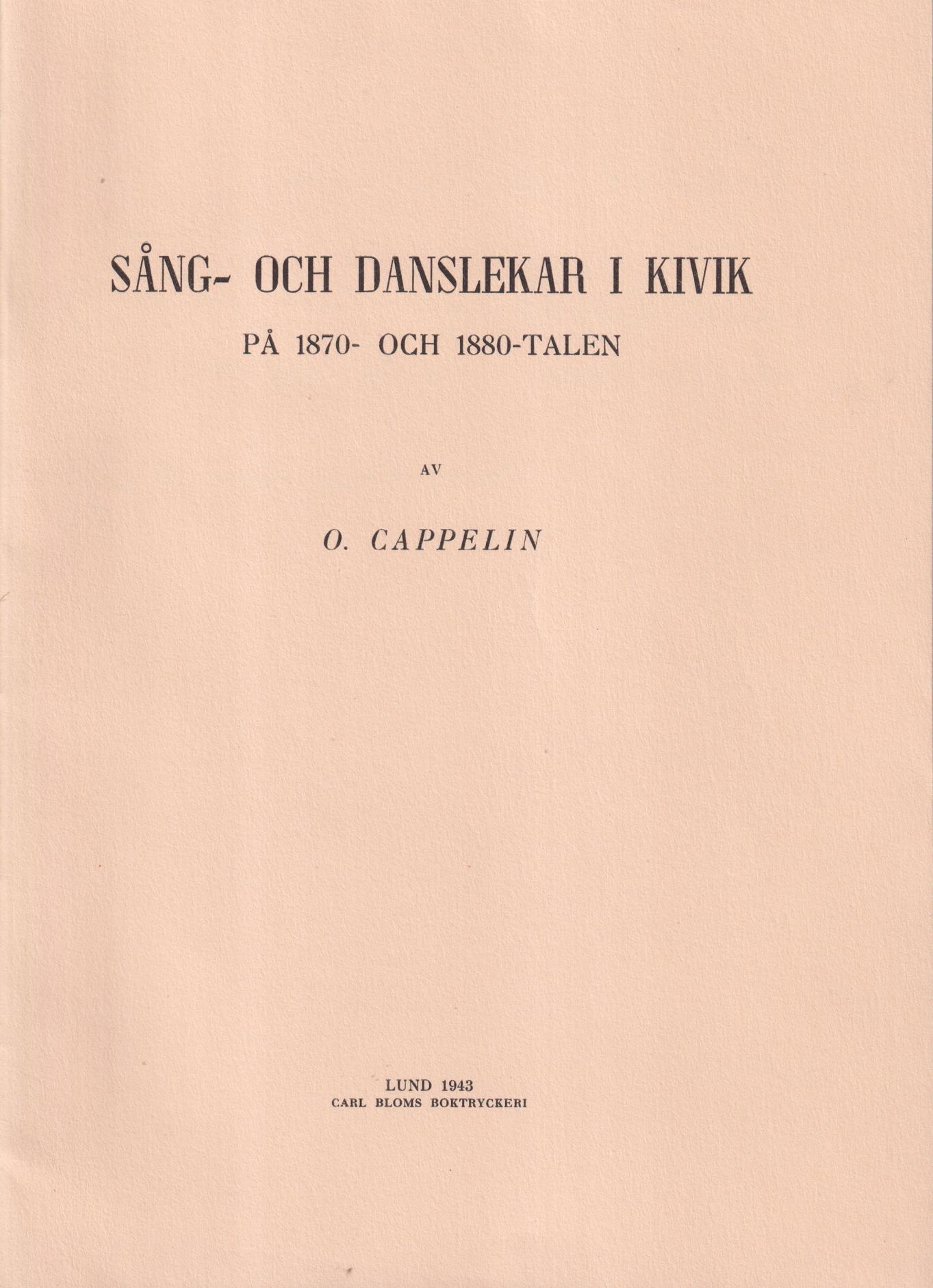 Sång och danslekar i Kivik på 1870- och 1880-talen av O. Cappelin.