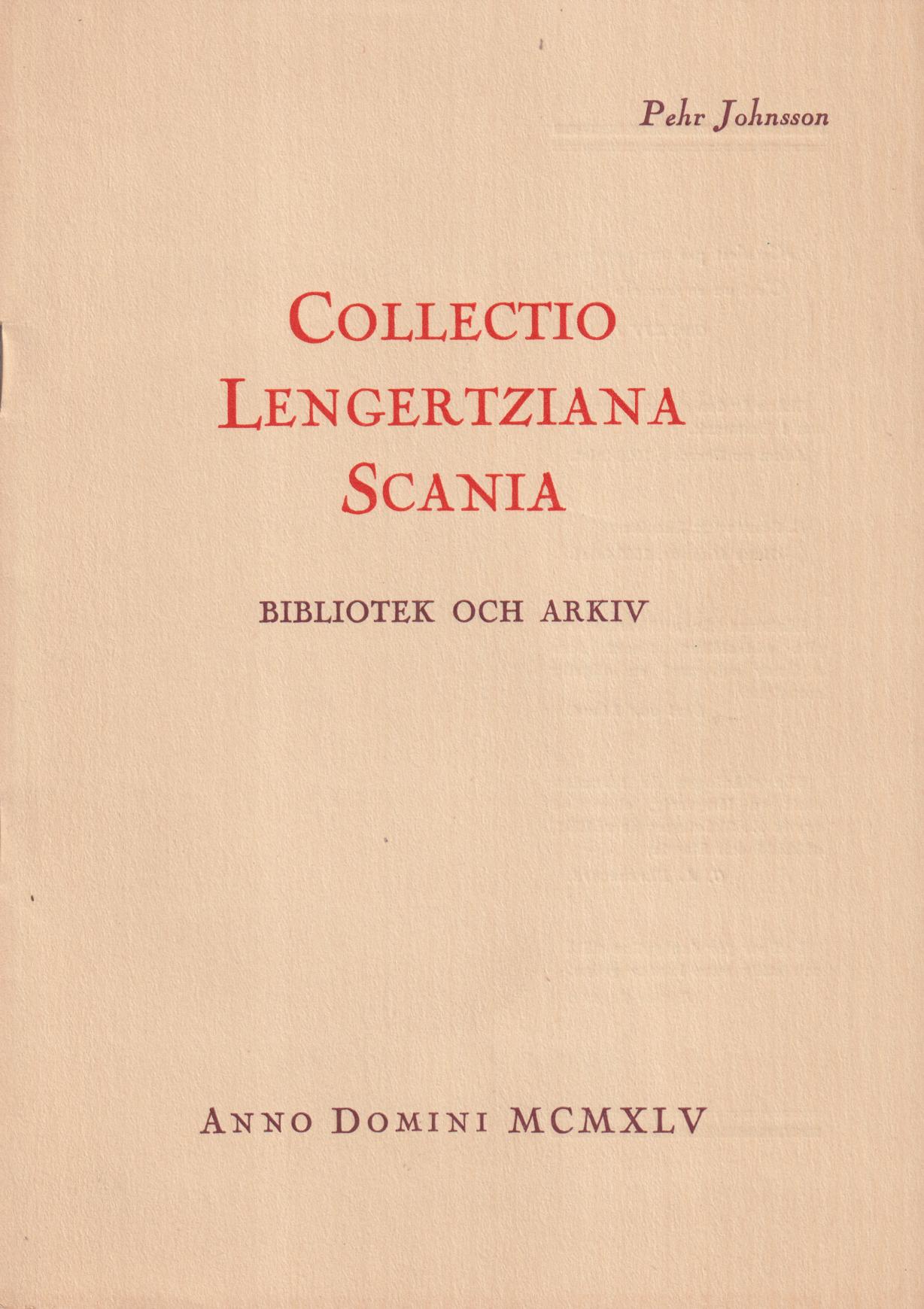 Collectio Lengertziana Scania. Bibliotek och arkiv. Hundra meter skånsk litteratur. [Utg. av] Bokförlaget Scania.