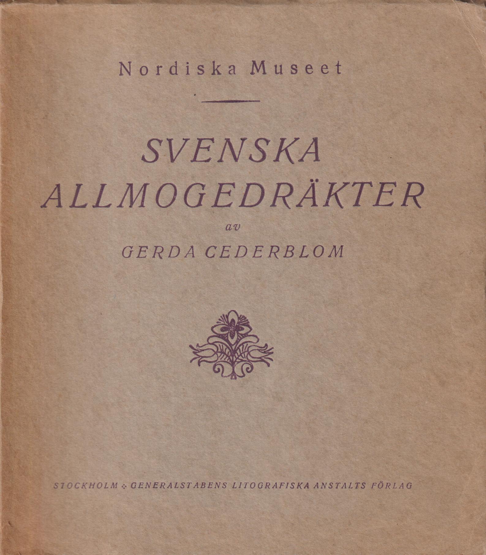 Svenska allmogedräkter. Med illustrationer efter original av Emelie von Walterstorff. [Utg. av] Nordiska Museet.