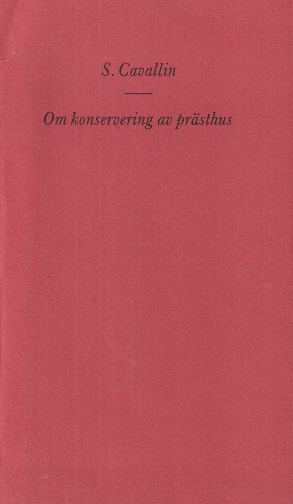 Om konservering av prästhus. [Utg. av] CWK Gleerup bokförlag.