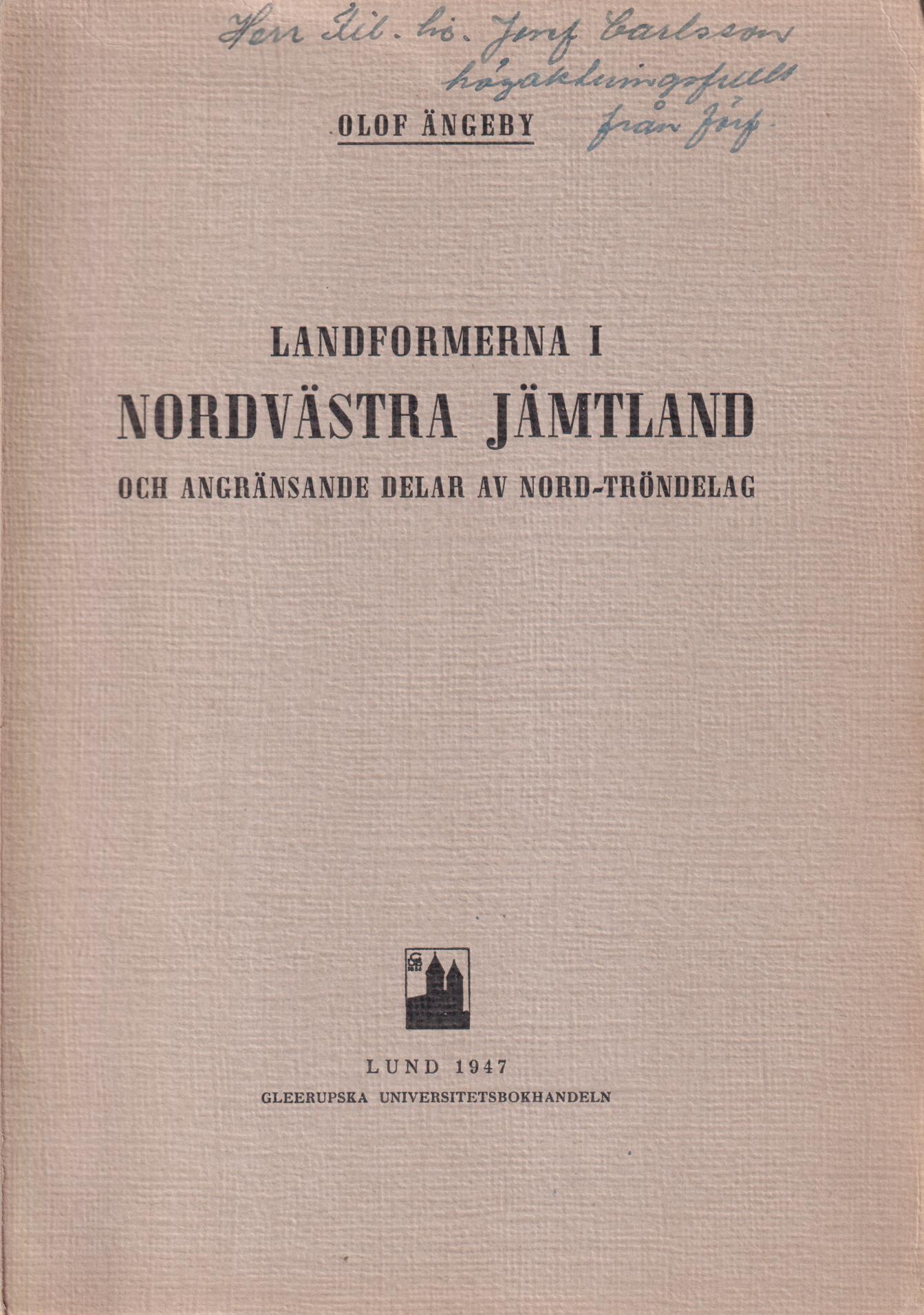 Landformerna i nordvästra Jämtland och angränsande delar av Nord-Tröndelag. [Utg. av] Gleerupska Universitetsbokhandeln.