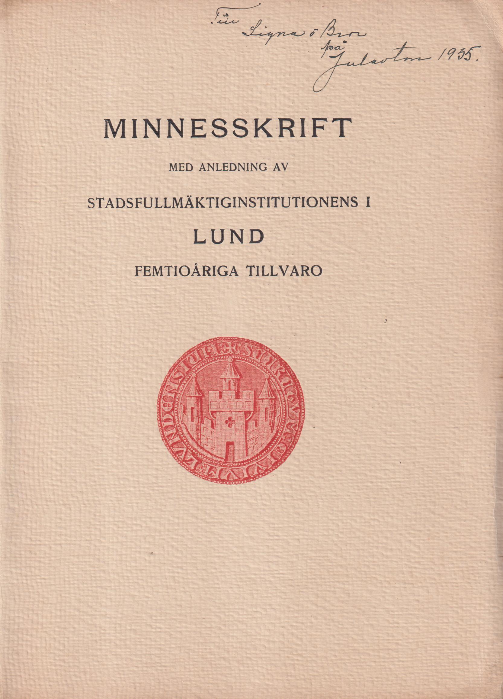 Minnesskrift med anledning av stadsfullmäktigeinstitutionens i Lund femtioåriga tillvaro. Utgiven på föranstaltande av stadsfullmäktige i Lund.