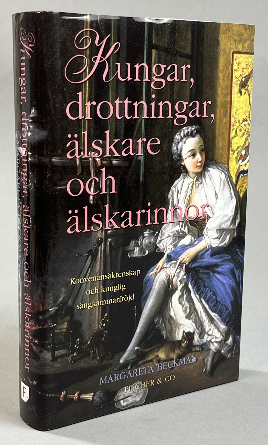 Kungar, drottningar, älskare och älskarinnor - konvenansäktenskap och kunglig sängkammarfröjd. [Utg. av] Fischer & Co.