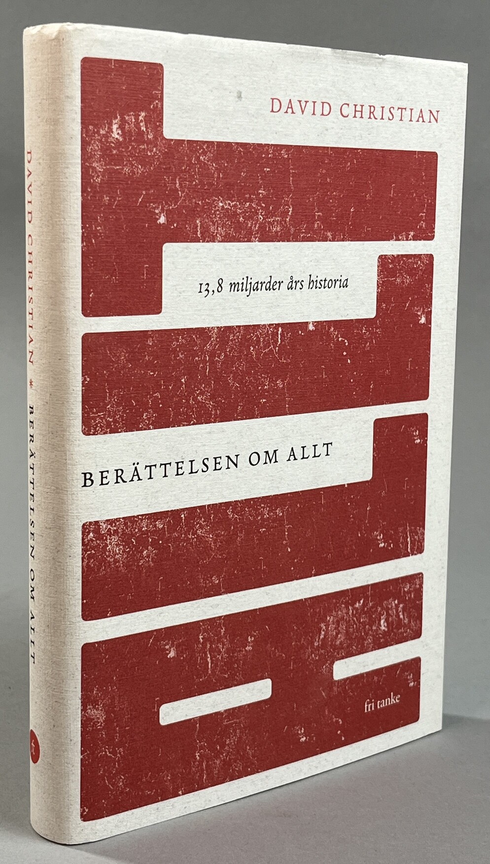 Berättelsen om allt. 13,8 miljarder års historia. Översättning Ylva Mörk. [Utg. av] Fri Tanke.