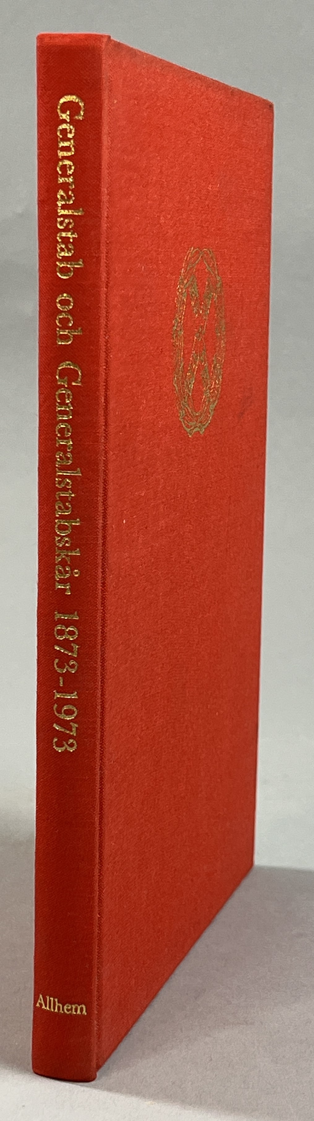 Generalstab och generalstabskår 1873-1973. [Utg. av] Allhems förlag.