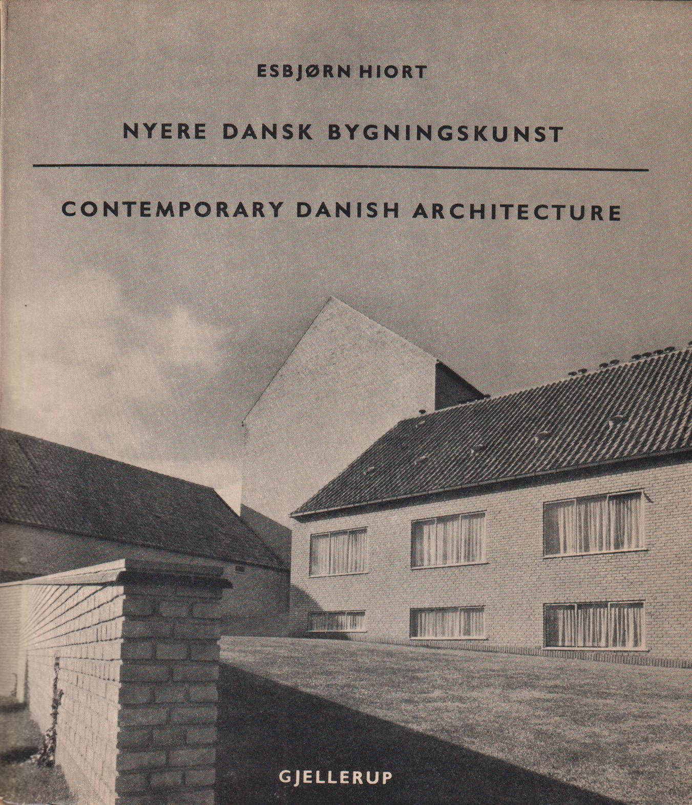 Nyere dansk bygningskunst / Contemporary Danish Architecture.