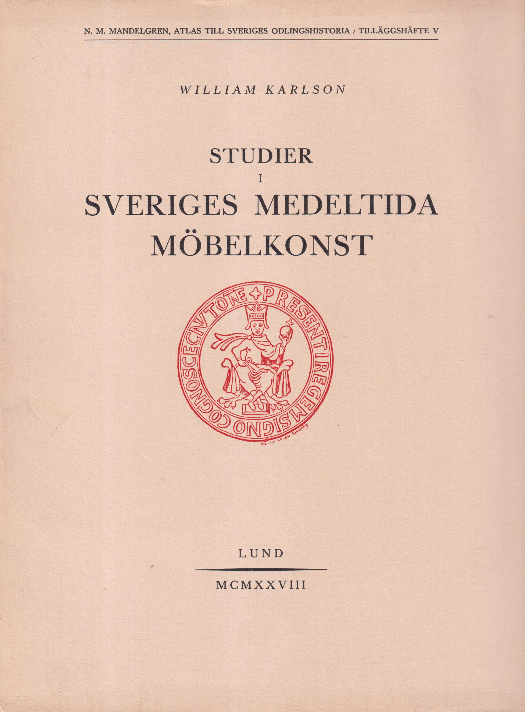 Studier i Sveriges medeltida möbelkonst. [Utg. av] A.-B. Ph. Lindstedts Universitetsbokhandel.