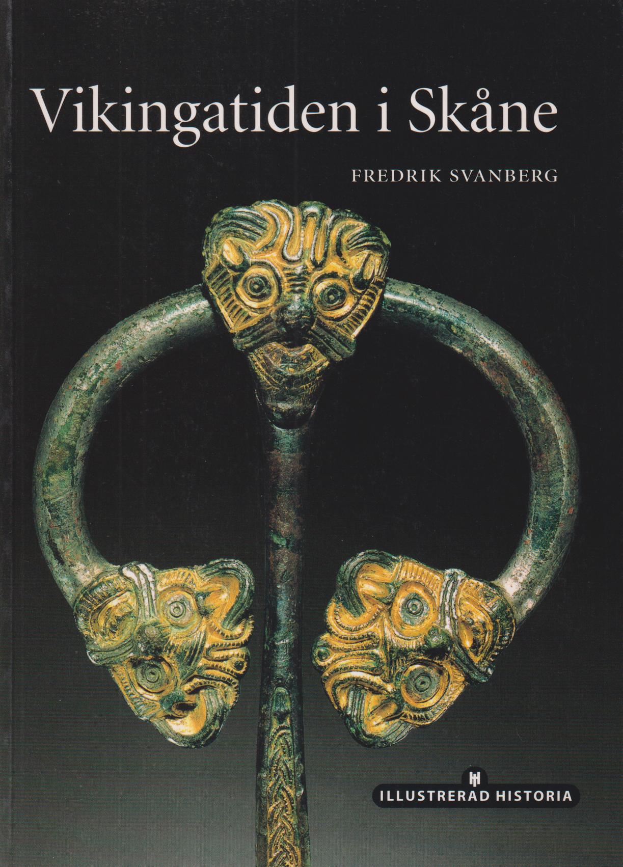 Vikingatiden i Skåne. [Utg. av] Historiska Media.