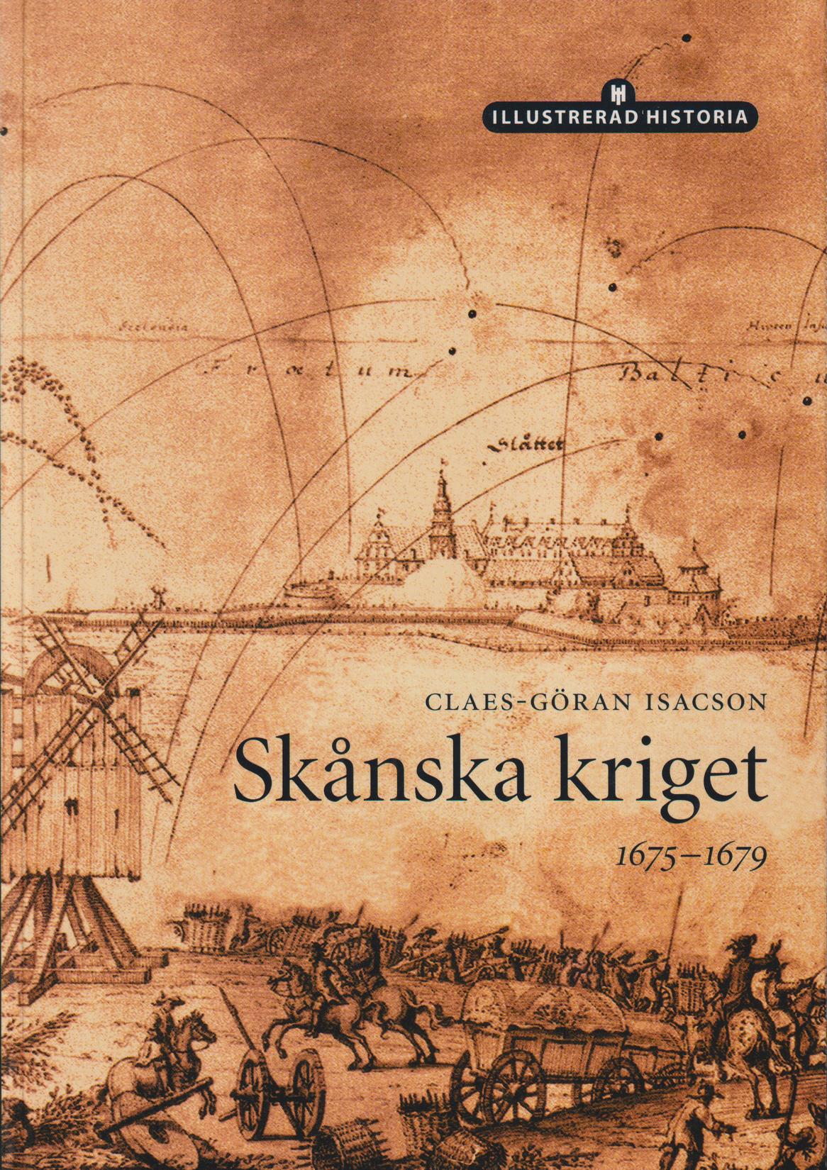 Skånska kriget 1675-1679. [Utg. av] Historiska Media.