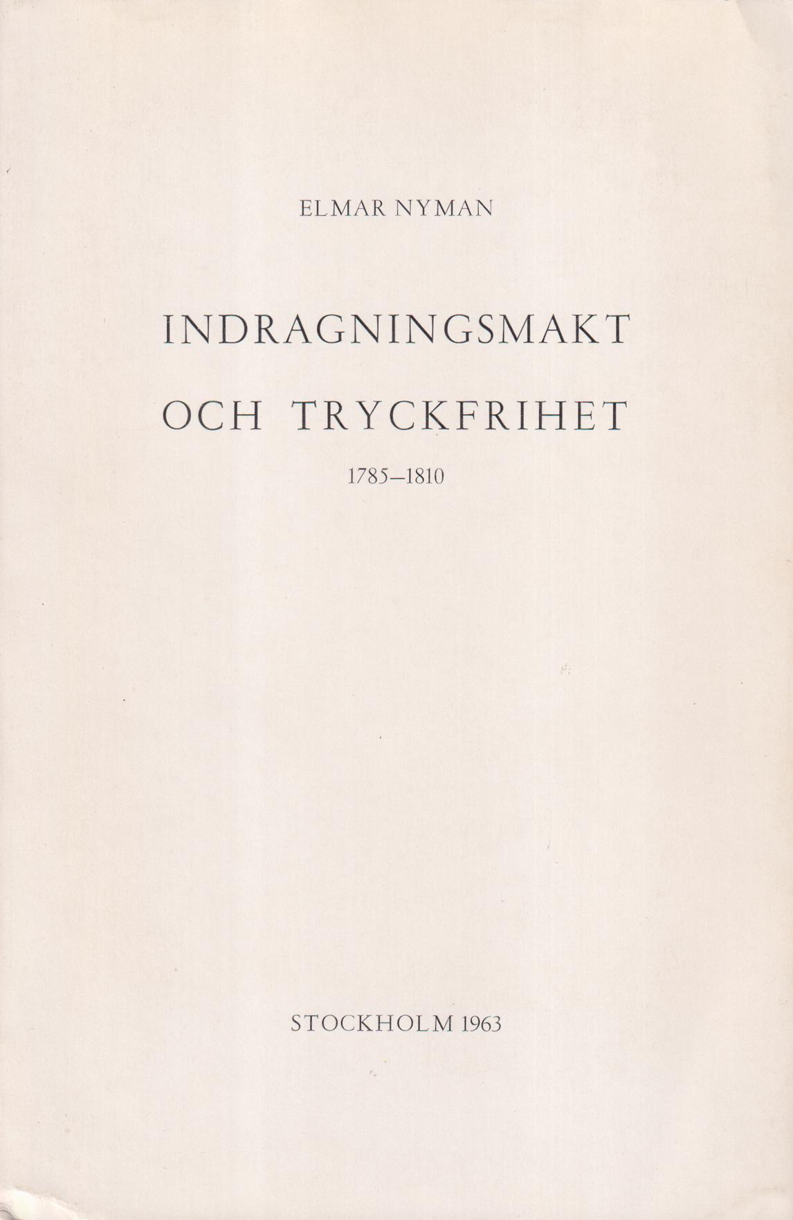 Indragningsmakt och tryckfrihet 1785-1810.