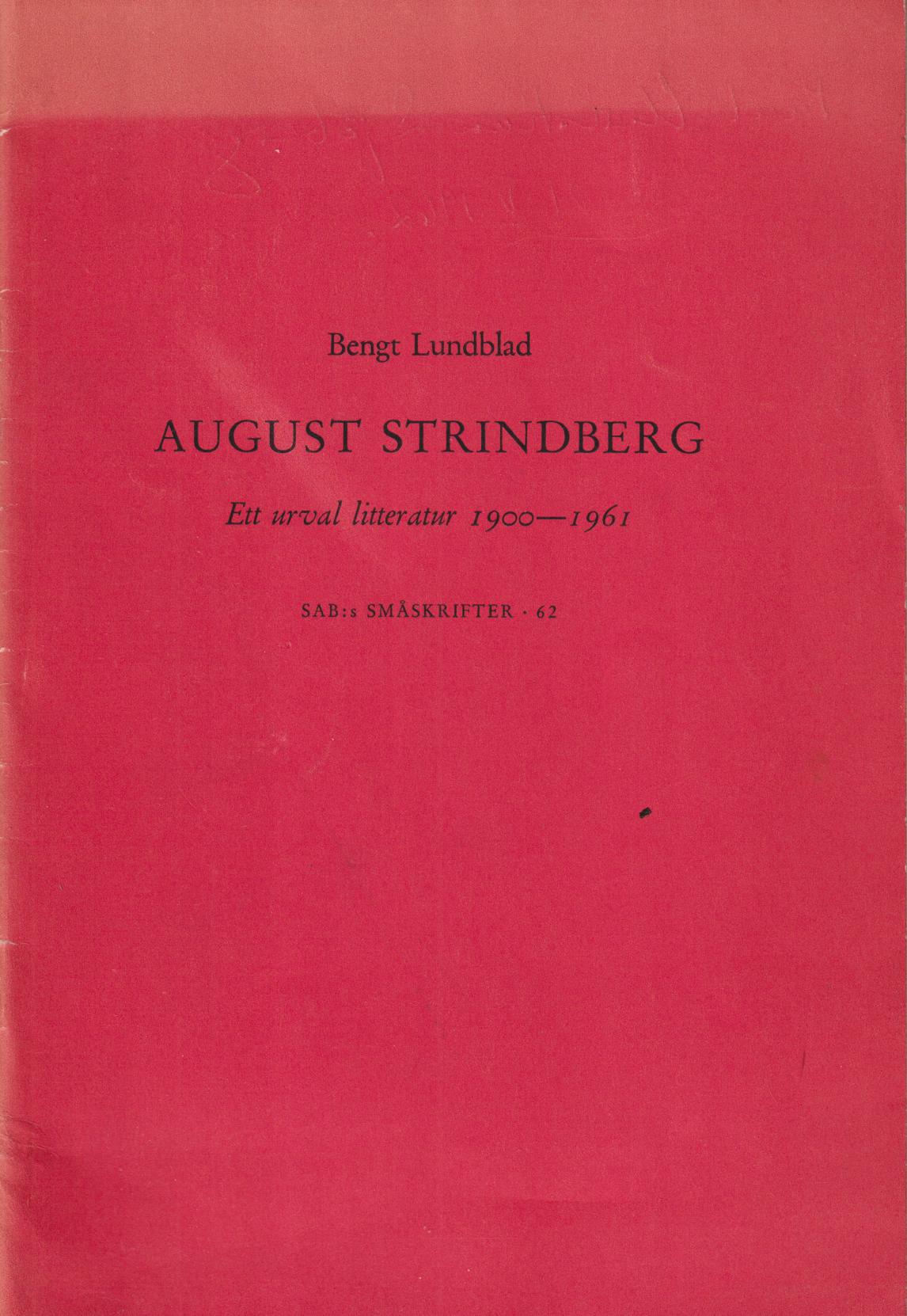 August Strindberg. Ett urval litteratur 1900-1961. [Utg. av] Bibliotekstjänst.