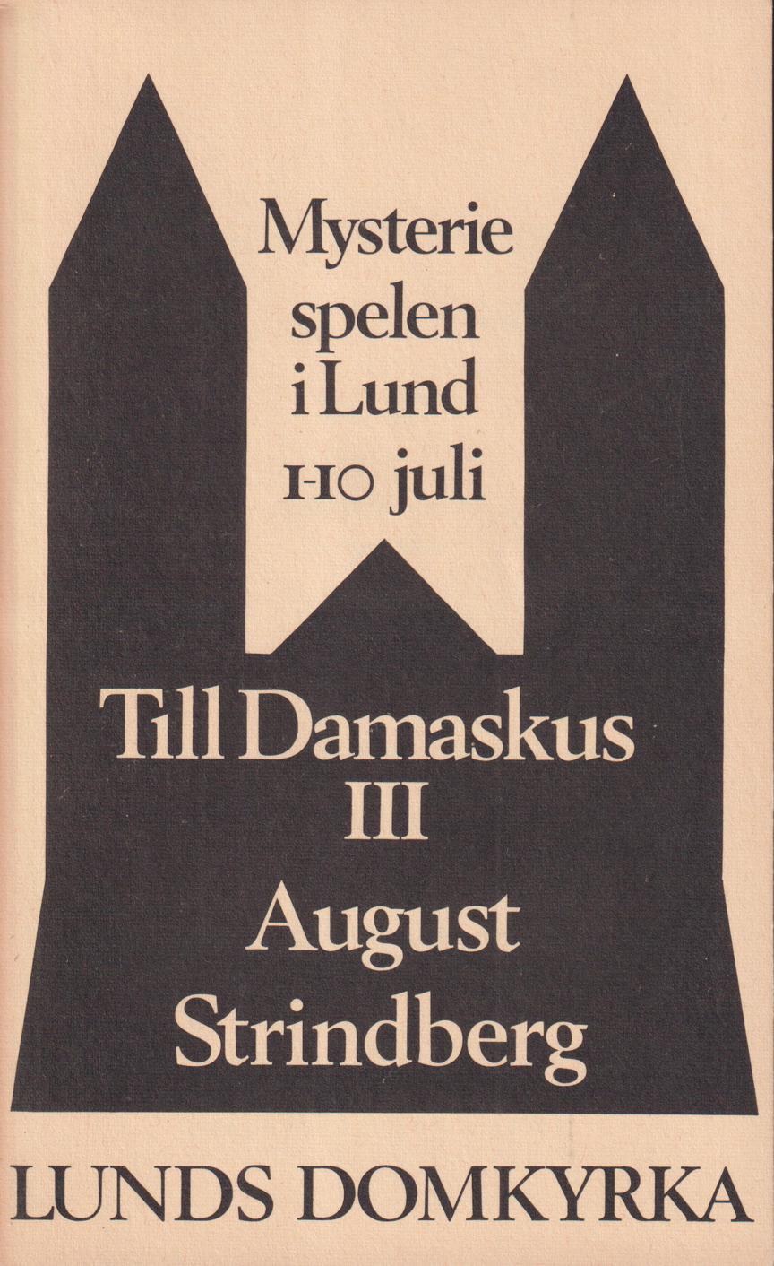 Till Damaskus. Del III. Mysteriespelversionen: Richard Bark. Tryckt efter den text enligt vilken dramat framfördes i Lunds domkyrka vid Mysteriespelen i Lund 1-10 juli 1966.