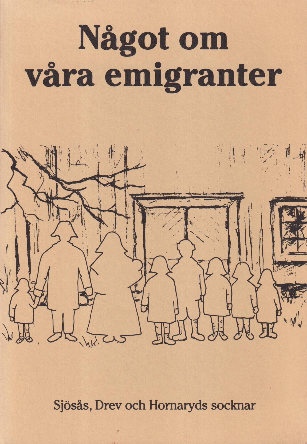 Något om våra emigranter. Sjösås, Drev och Hornaryds socknar. [Utg. av] Sjösås, Drev och Hornaryds hembygdsförening.