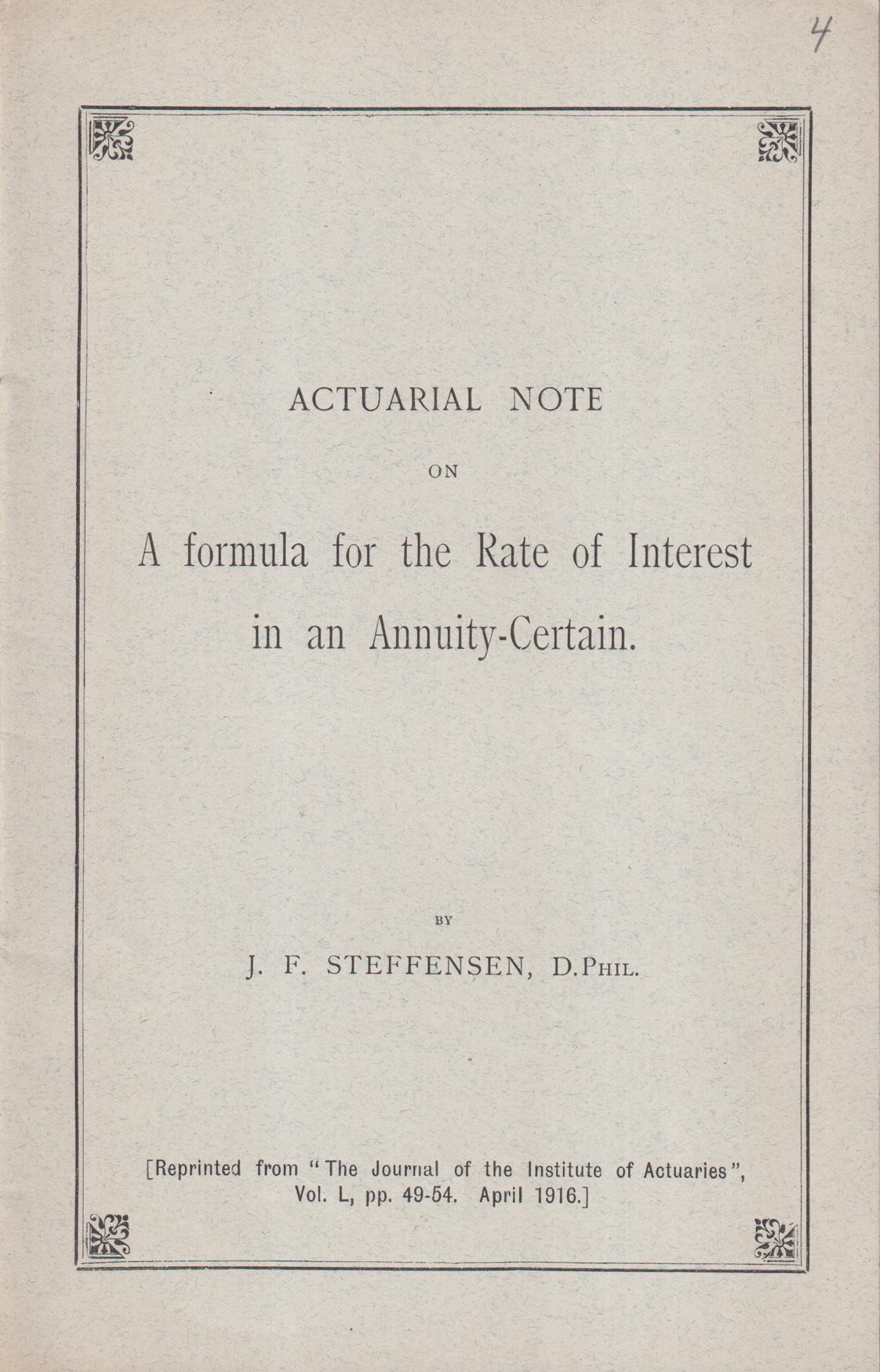 Actuarial Note on A formula for the Rate of Interest in an Annuity-Certain. By J.F. Steffensen.