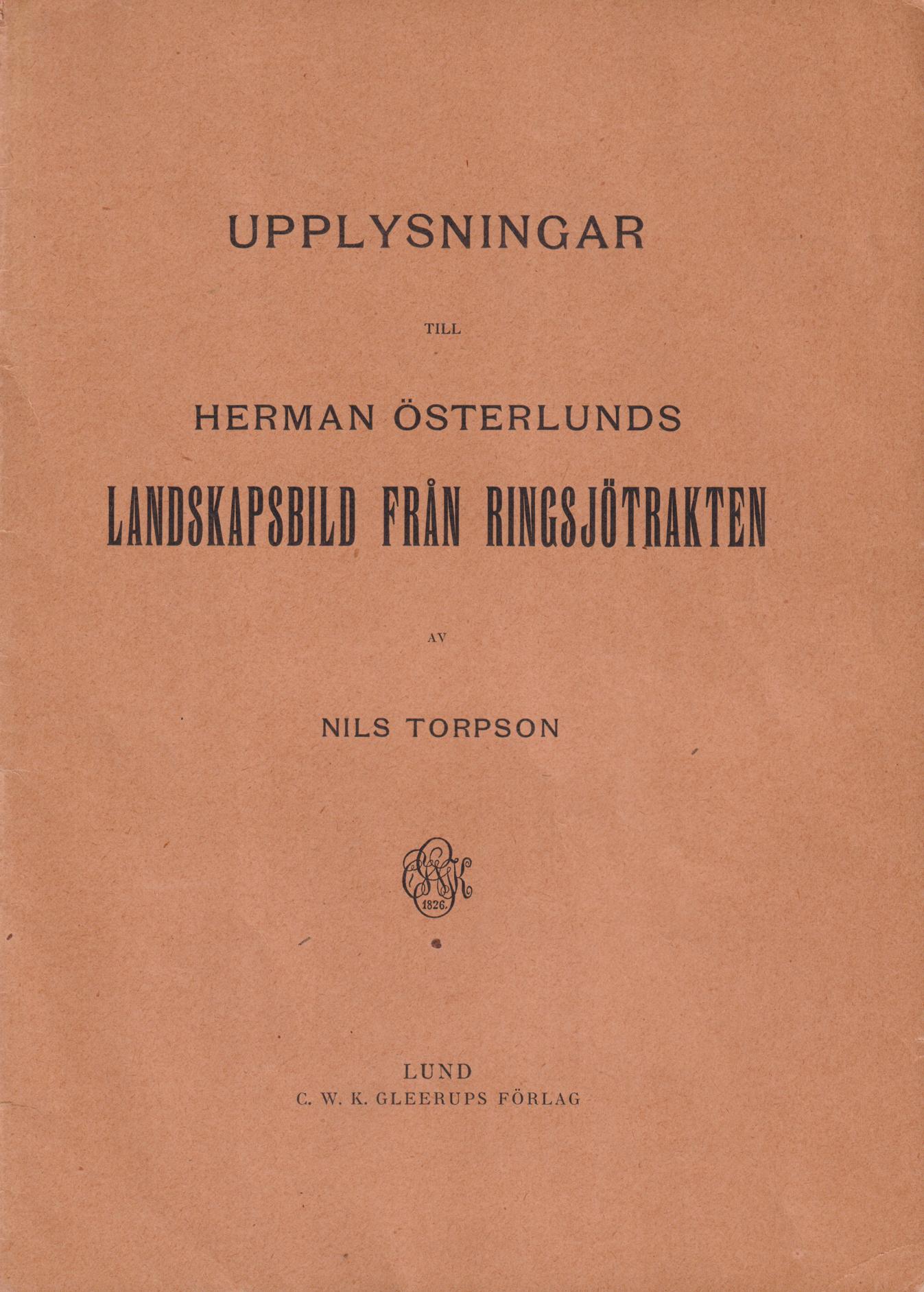 Upplysningar till Herman Österlunds landskapsbild från Ringsjötrakten. [Utg. av] C.W.K. Gleerups Förlag.