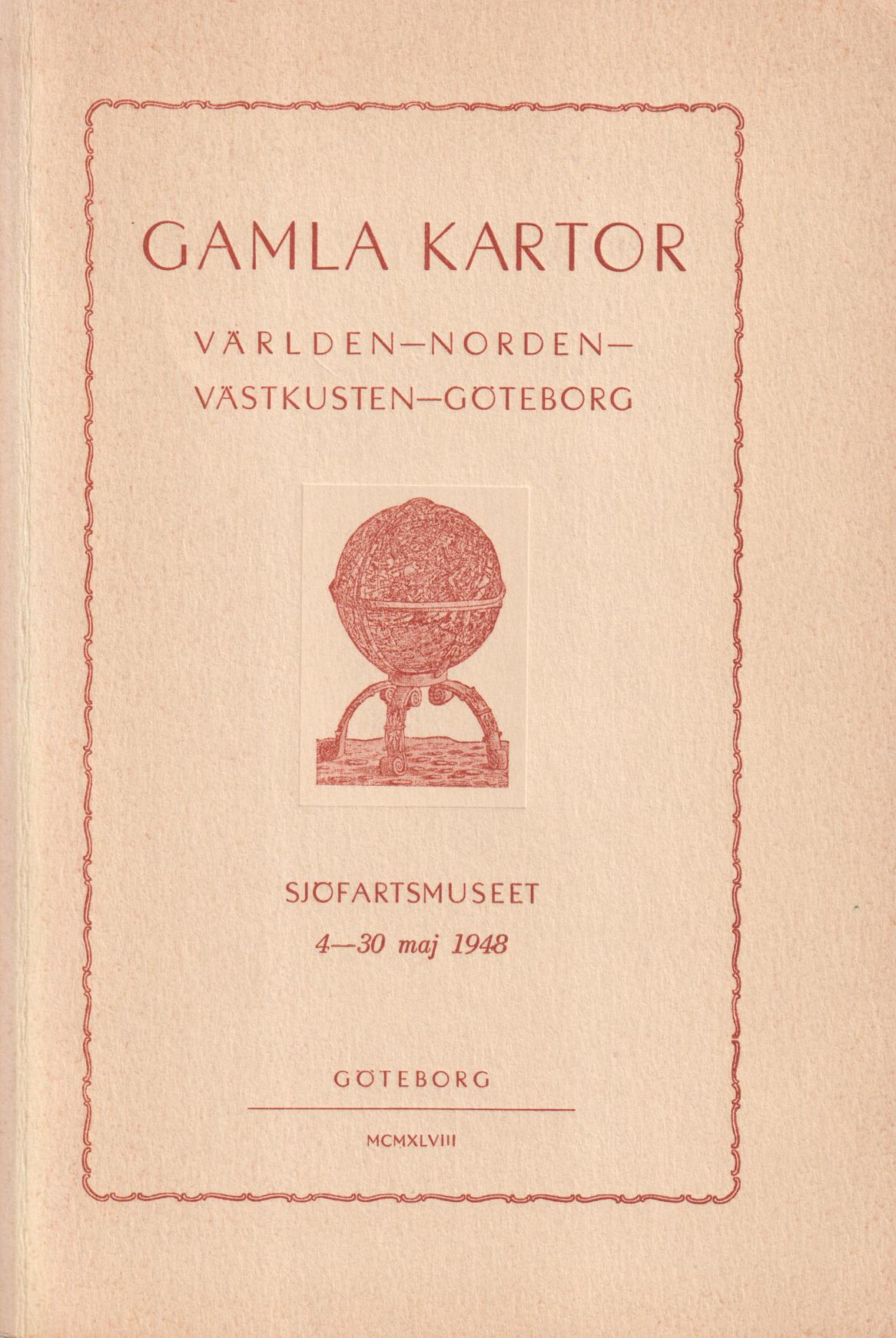 Gamla kartor. Världen-Norden-Västkusten-Göteborg. [Utg. av Sjöfartsmuseet i Göteborg].