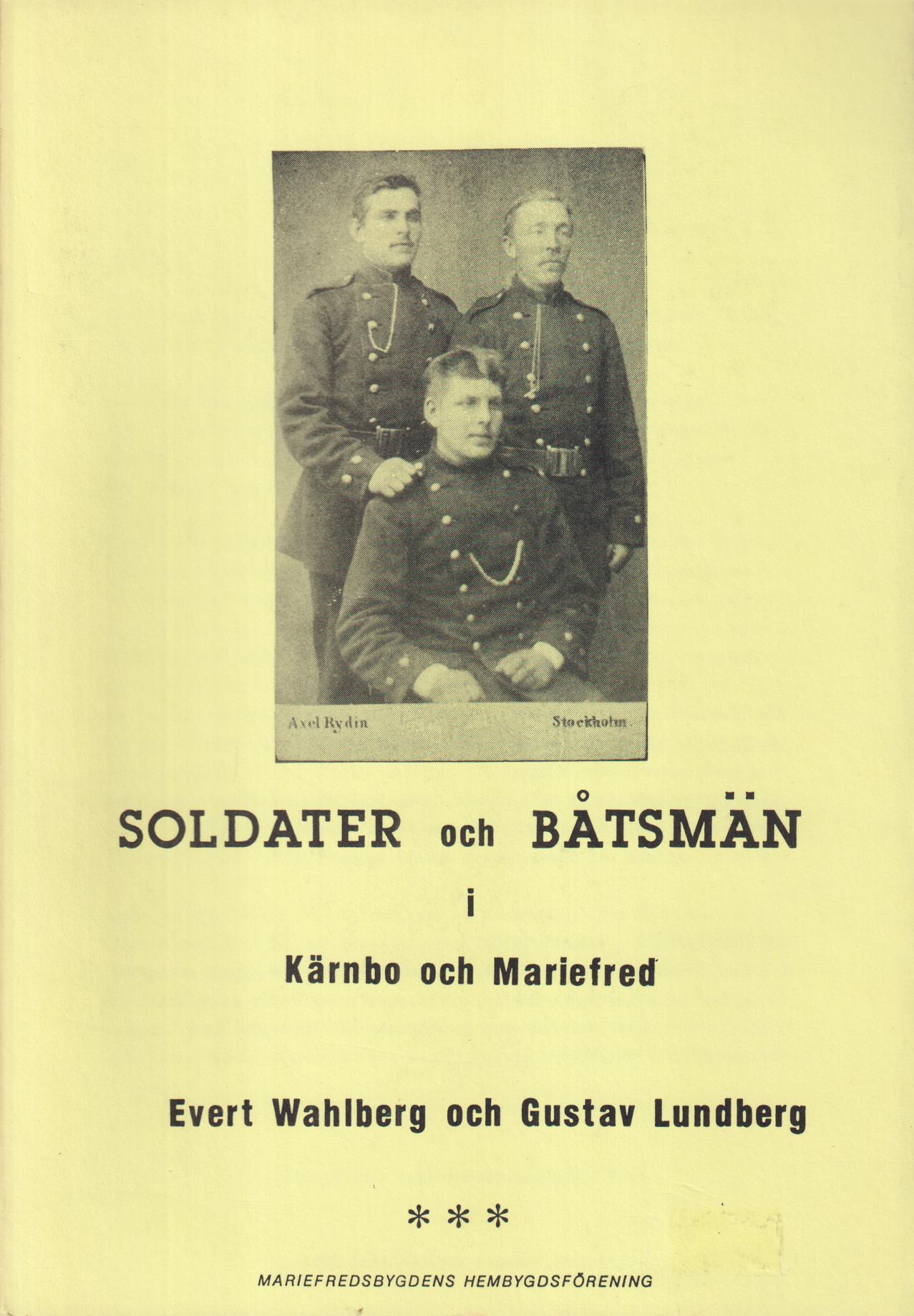 Soldater och båtsmän i Kärnbo och Mariefred [= omsslagstitel]. [Utg. av] Mariefredsbygdens hembygdsförening.