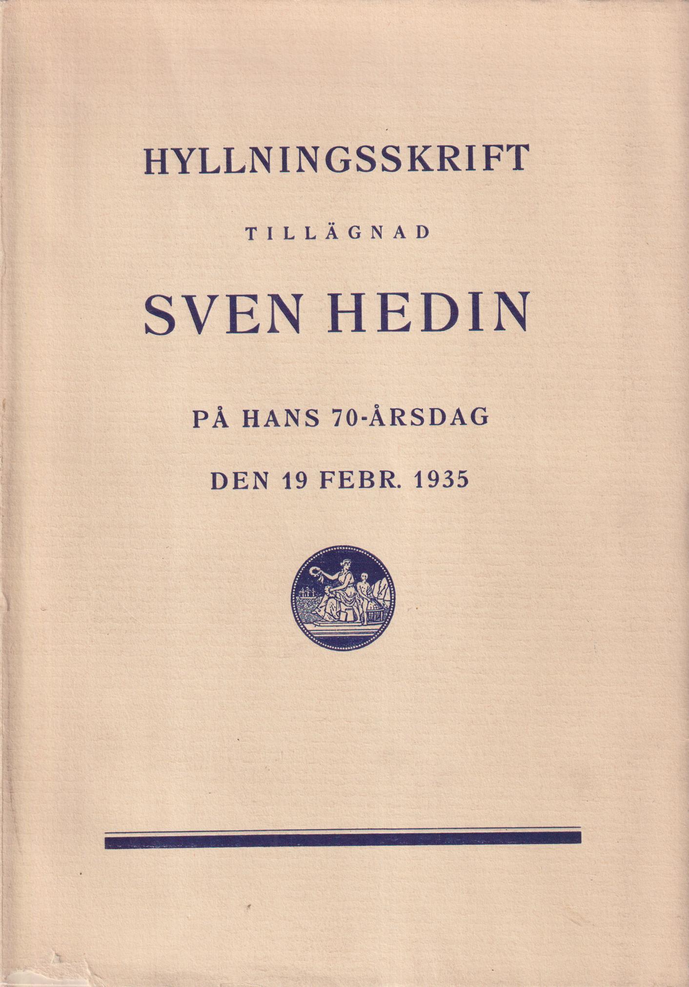 Hyllningsskrift tillägnad Sven Hedin på hans 70-årsdag den 19 febr. 1935 i serie med Geografiska annaler 1935 utgivna av Svenska sällskapet för antropologi och geografi.