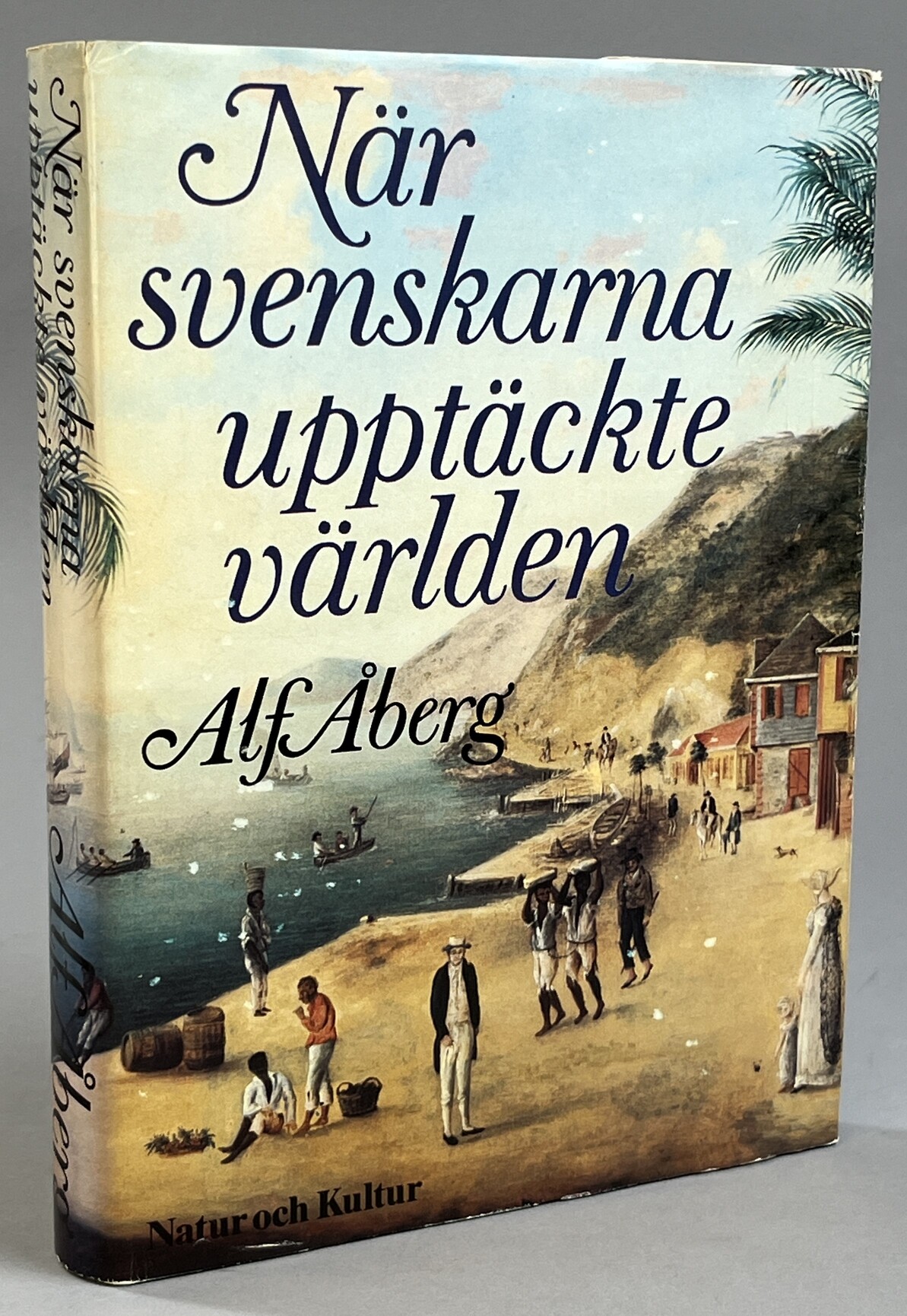 När svenskarna upptäckte världen. Från vikingar till gustavianer. [Utg. av] Natur och Kultur.