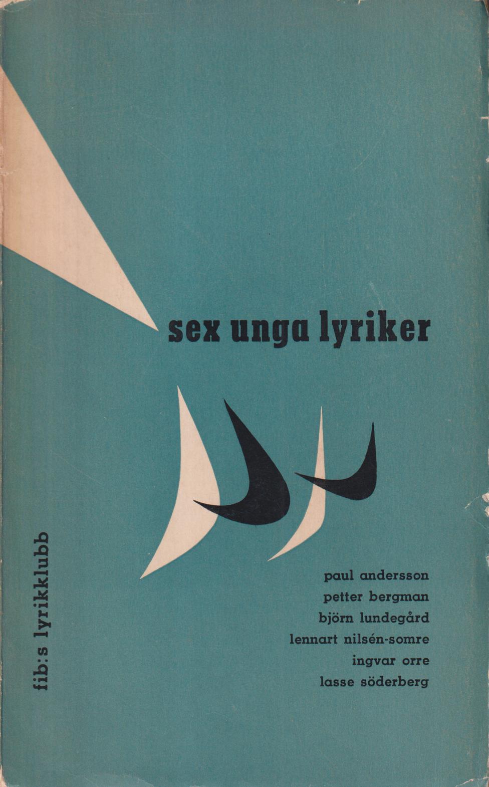 Sex unga lyriker. En metamorfos-antologi. Med inledning av Karl Vennberg. [Utg. av] FIB:s lyrikklubb.
