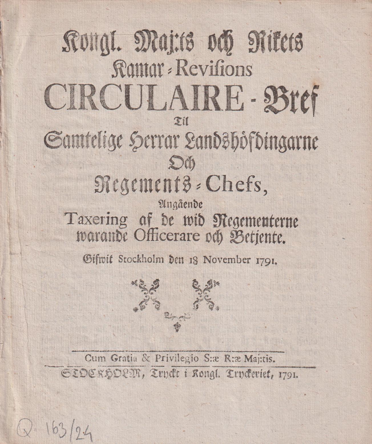 Kongl. Majt:s och Rikets Kamar-Revisions Circulaire-Bref Til Samtelige Herrar Landshöfdingarne Och Regements-Chefs, Angående Taxering af de wid Regementerne warande Officerare och Betjente. Gifwit Stockholm den 18 November 1791.