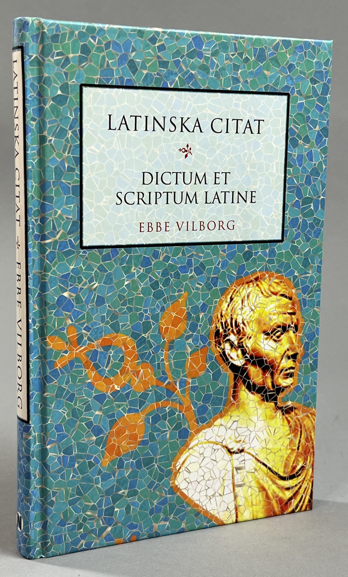 Latinska citat. Dictum et scriptum latine. [Utg. av] Norstedts Ordbok.