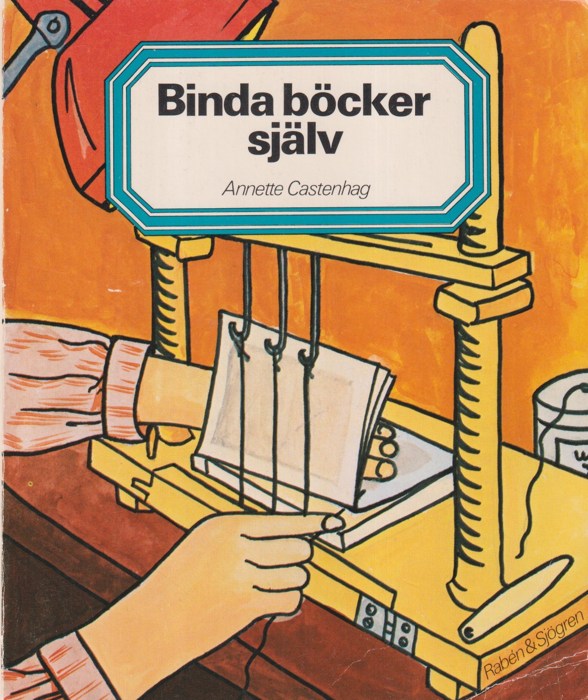 Binda böcker själv. [Utg. av] Rabén & Sjögren.