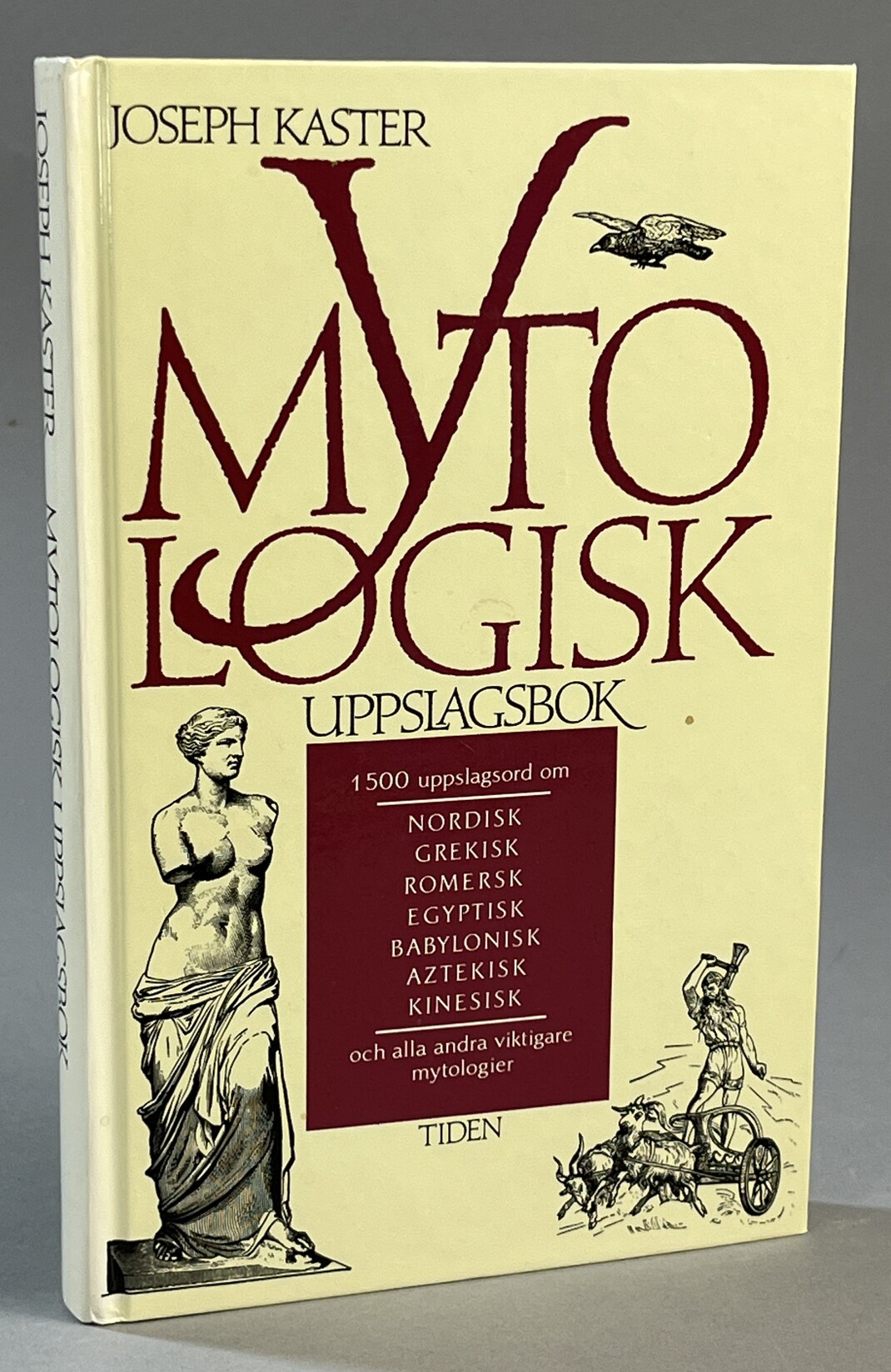 Mytologisk uppslagsbok. [1500 uppslagsord om nordisk, grekisk, romersk, egyptisk, babylonisk, aztekisk, kinesisk och alla andra viktigare mytologier]. Översättning av Gösta Åberg. [Utg. av] Tidens förlag.