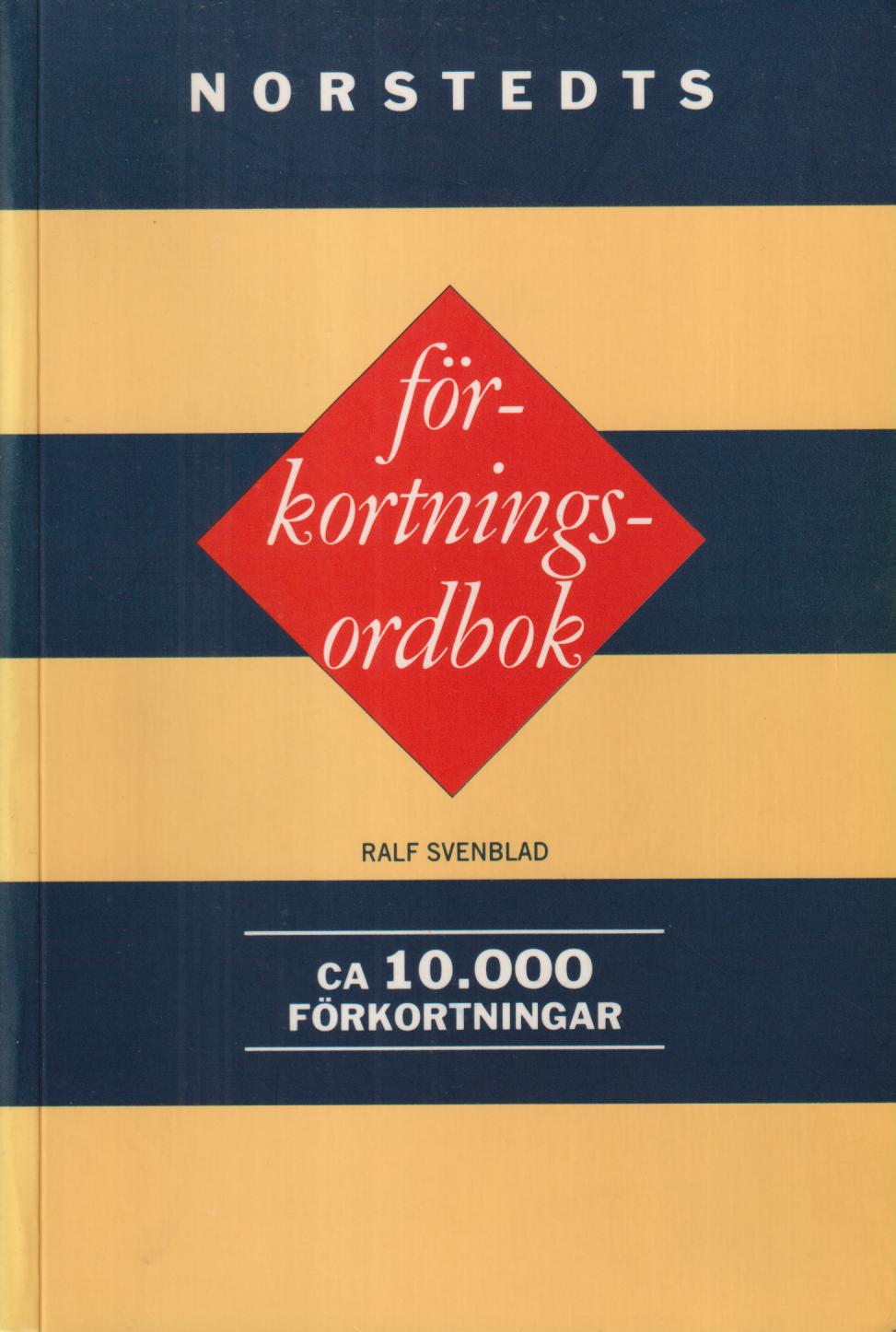 Norstedts förkortningsordbok. [ca 10.000 förkortningar]. [Utg. av] Norstedts Ordbok.