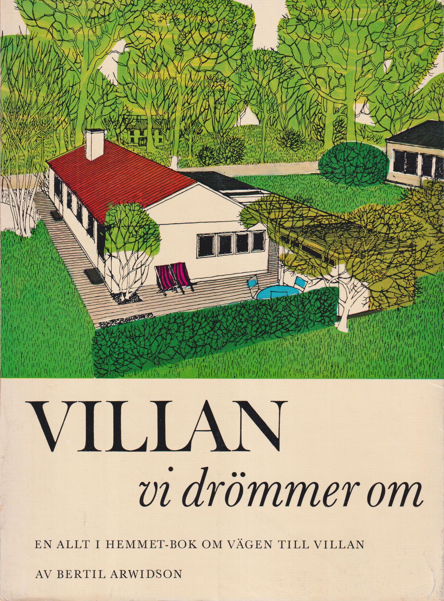 Villan vi drömmer om. En Allt i Hemmet-bok om vägen till villan. [Utg. av] Albert Bonniers förlag.