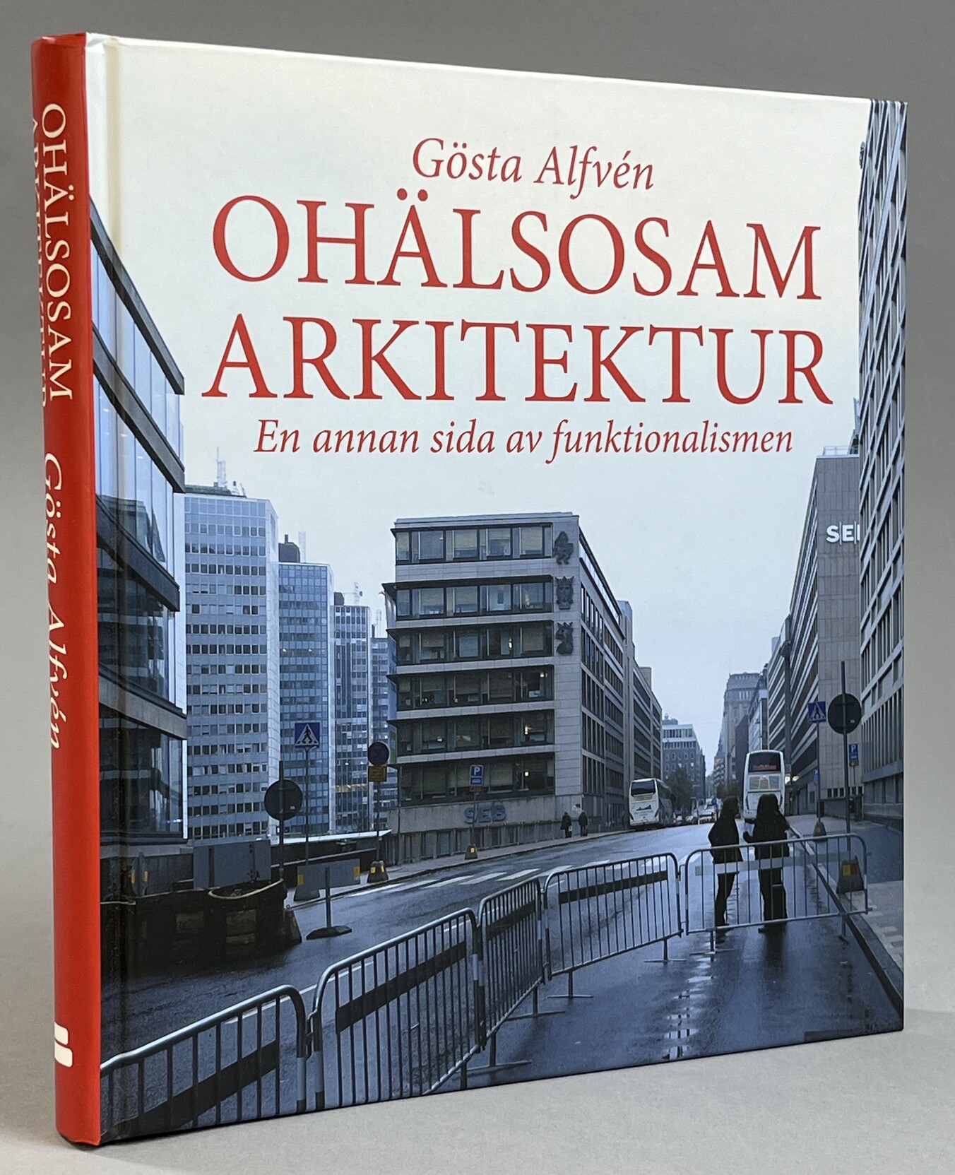 Ohälsosam arkitektur. En annan sida av funktionalismen. [Utg. av] Balkong.